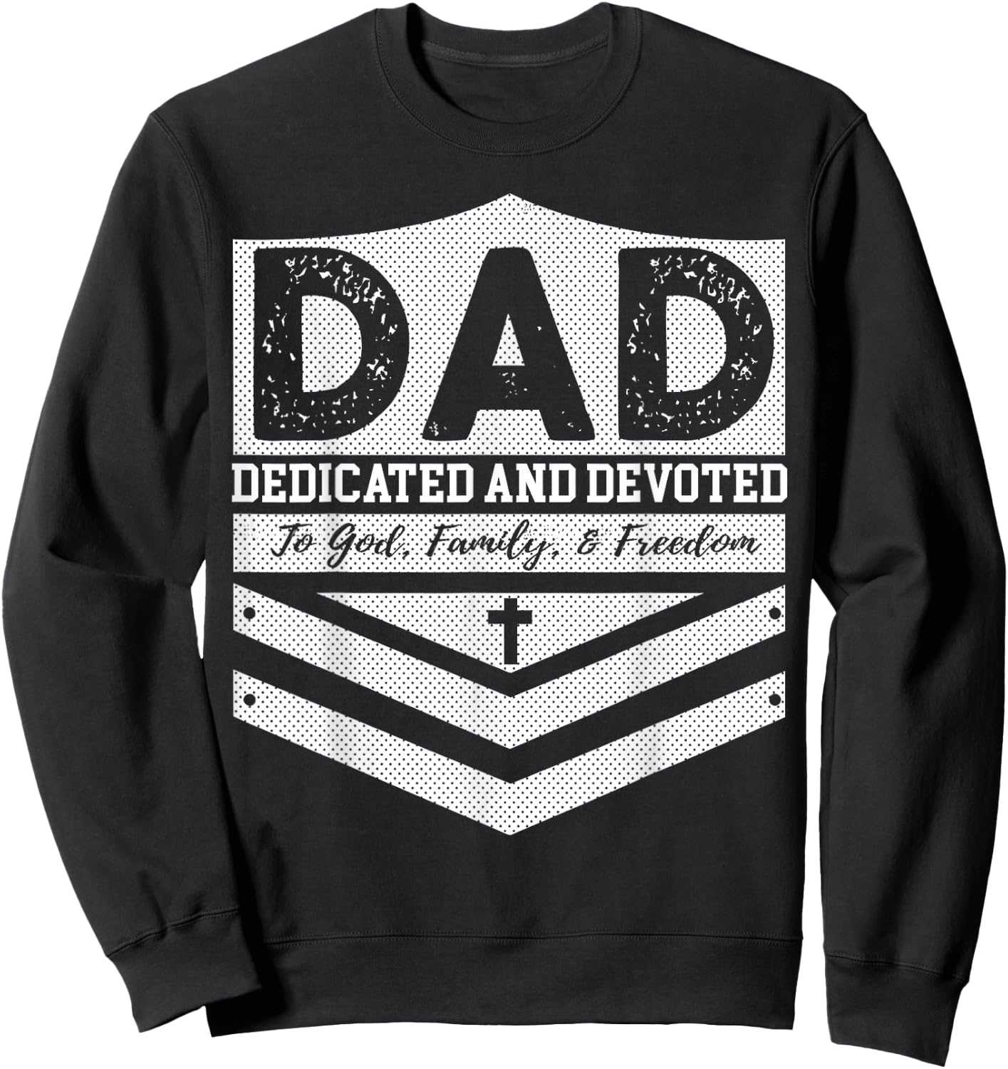 Military Dad Veteran Police DAD Dedicated And Devoted Sweatshirt - Sweatshirt | Black