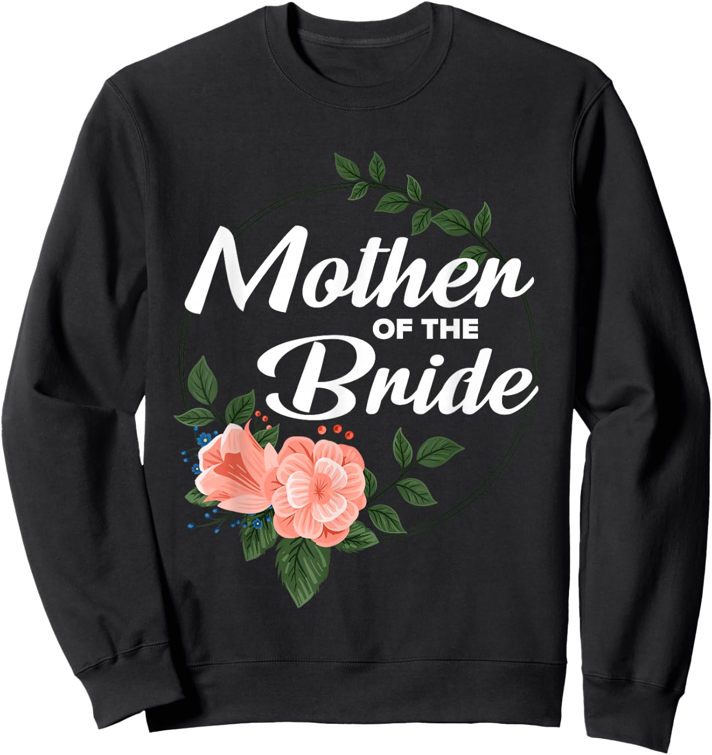 Mother of the Bride Floral Blush Wedding Gift Sweatshirt - Sweatshirt | Black