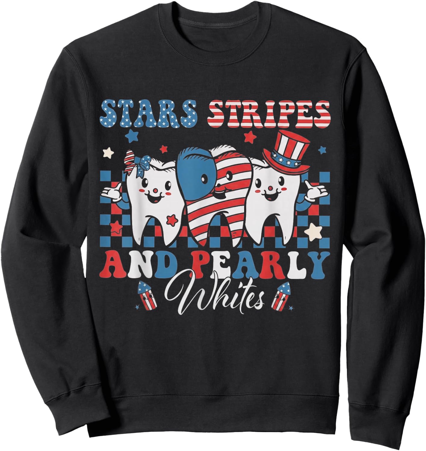 Stars Stripes Pearly Whites Dental Hygienist Patriotic Day Sweatshirt - Sweatshirt | Black