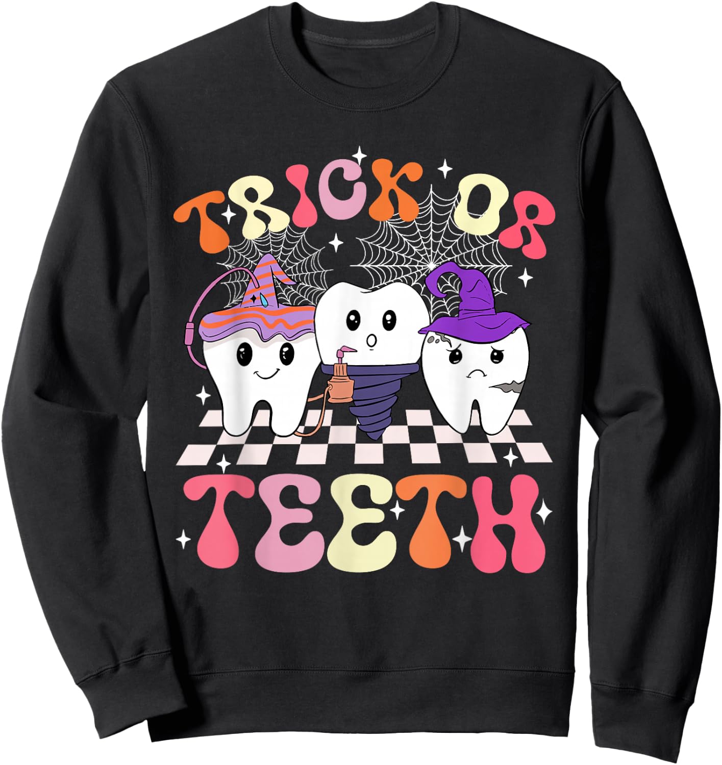 Trick Or Teeth Dentist Dental Hygienist Halloween Costume Sweatshirt - Sweatshirt | Black