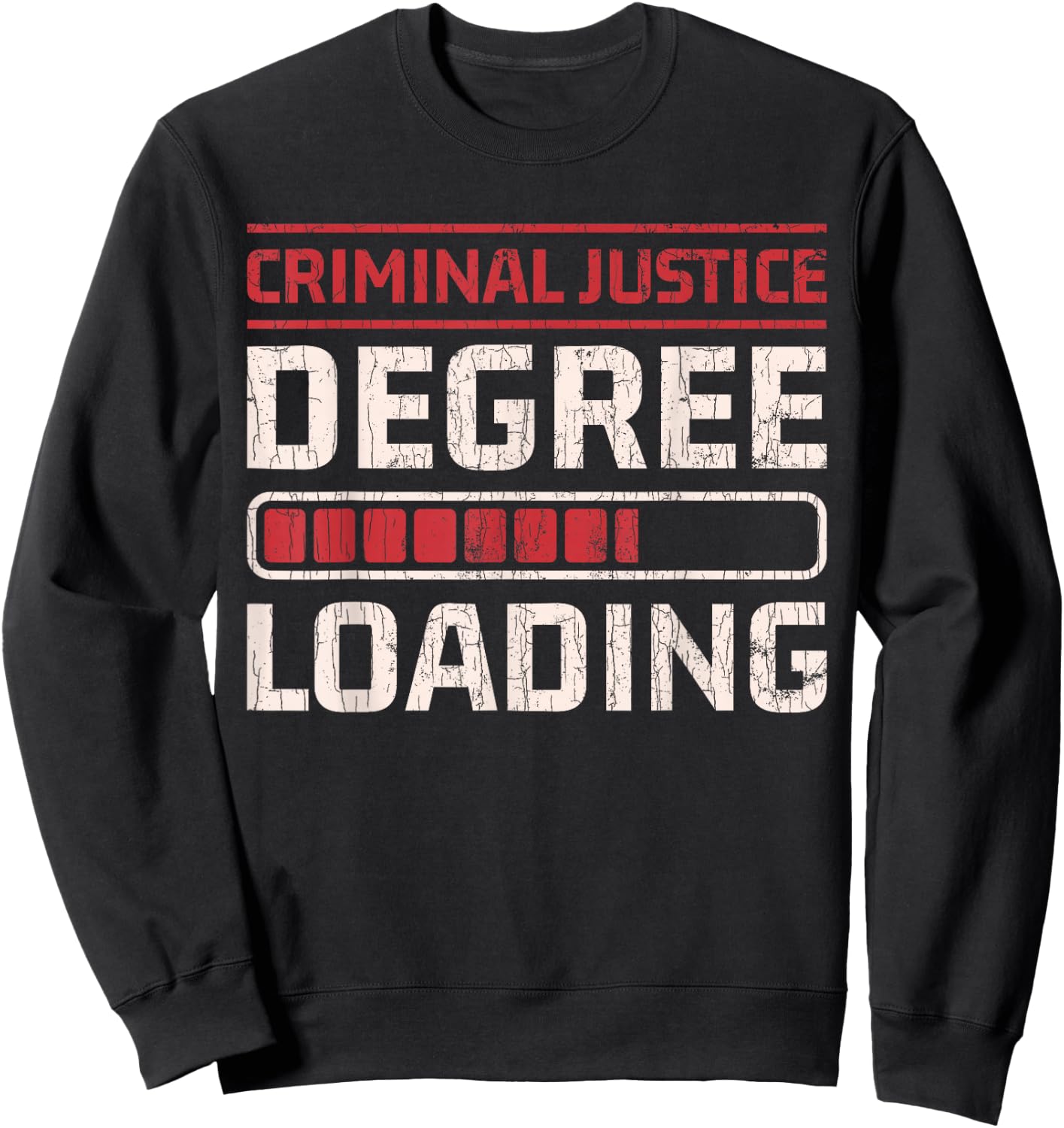 Criminal Justice Degree Loading Lawyer Funny Gift Sweatshirt - Sweatshirt | Black