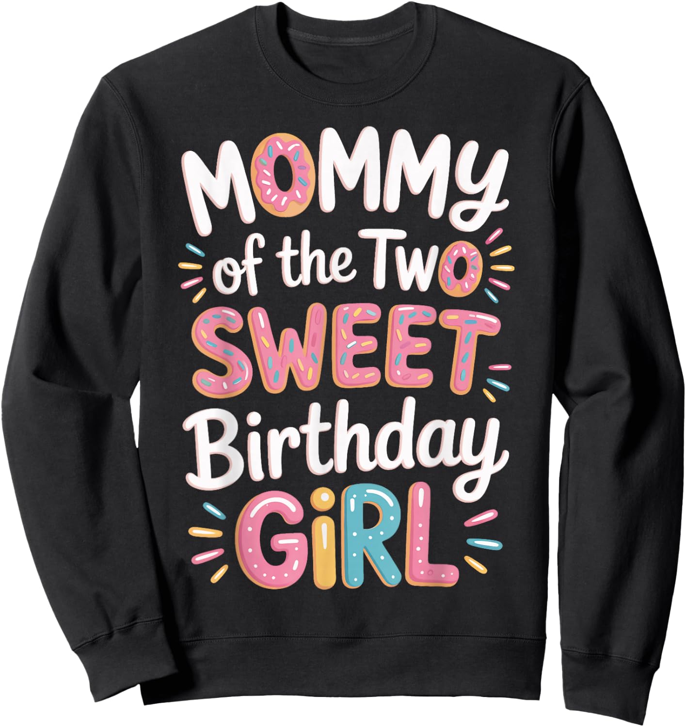 Mommy of The Two Sweet Birthday Girl Donut Theme Celebration Sweatshirt - Sweatshirt | Black