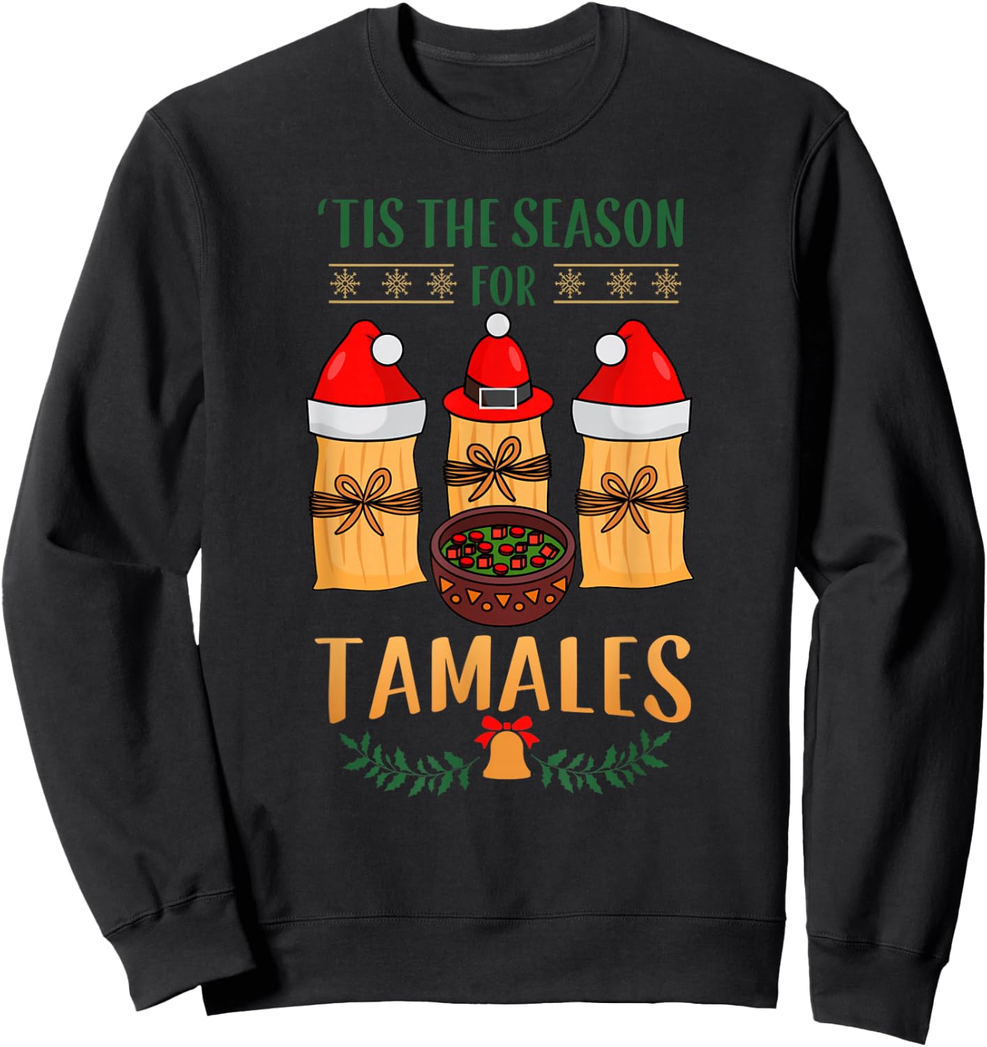 Mexican Santa Claus and xmas or Tis the Season for Tamales Sweatshirt - Sweatshirt | Black