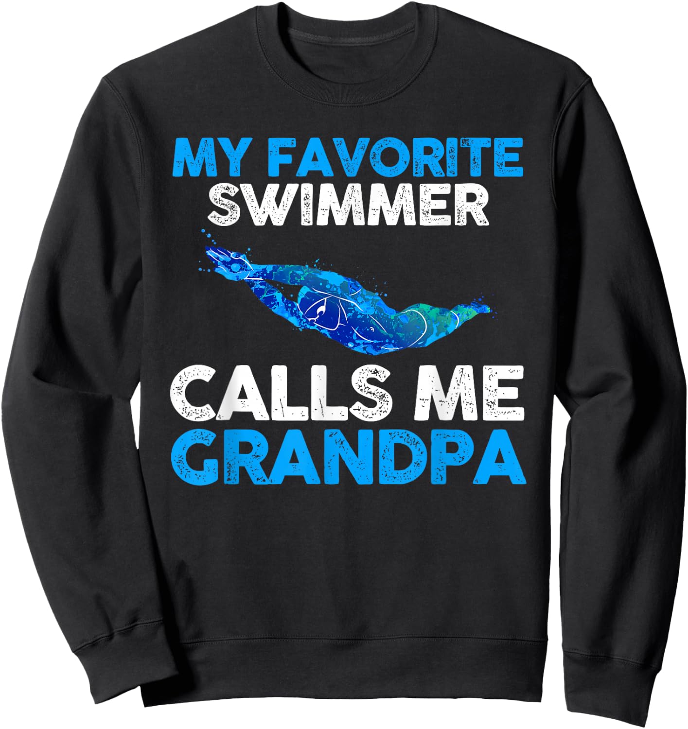 My favorite Swimmer calls me Grandpa Sweatshirt - Sweatshirt | Black