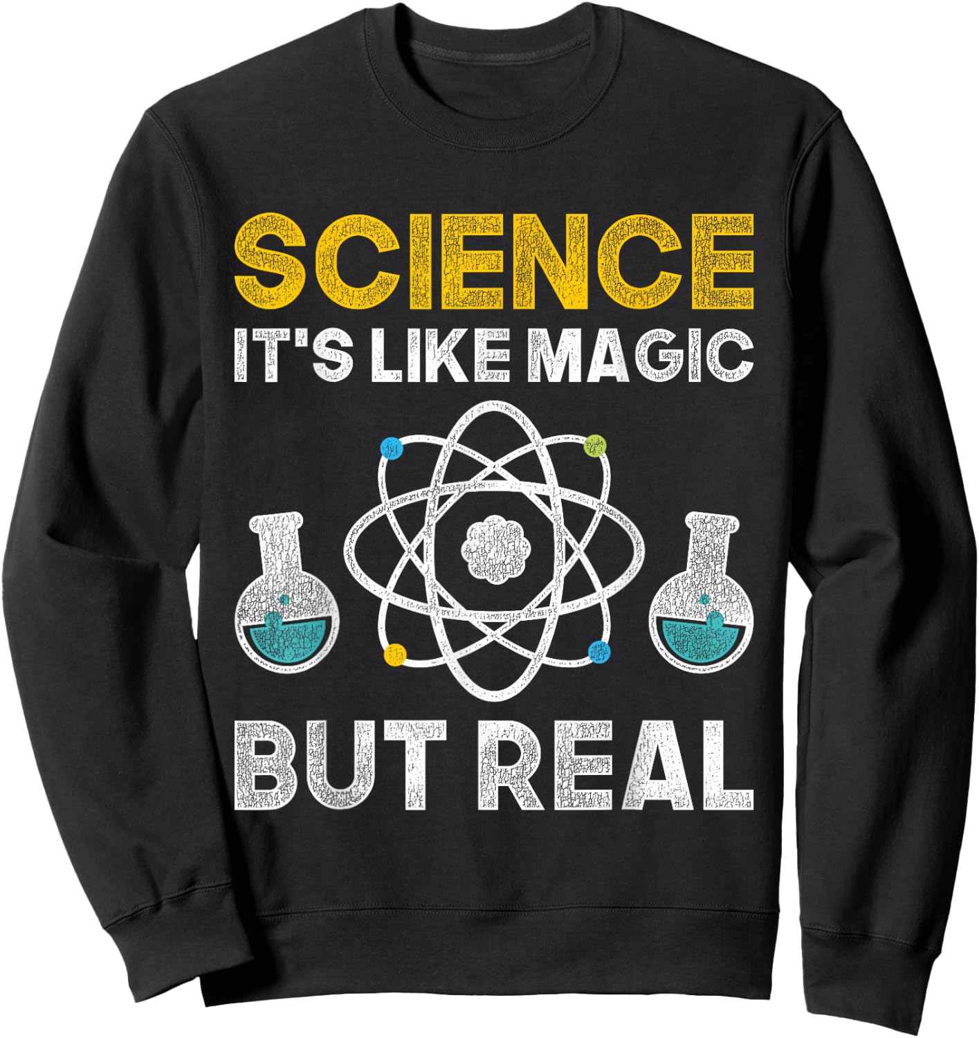Science Its Like Magic But Real Science Sweatshirt - Sweatshirt | Black