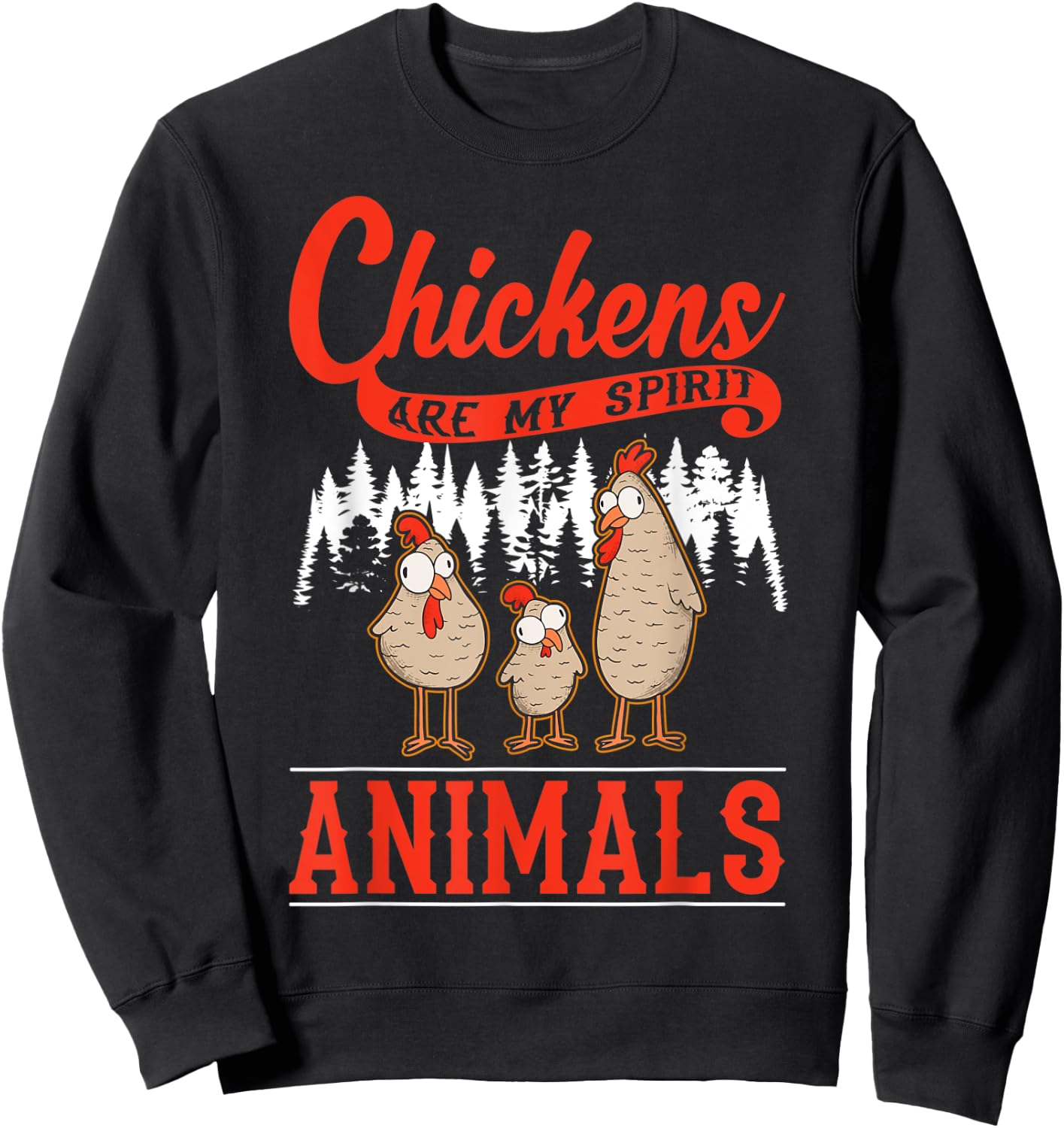 Chickens are my spirit animals Chicken Sweatshirt - Sweatshirt | Black