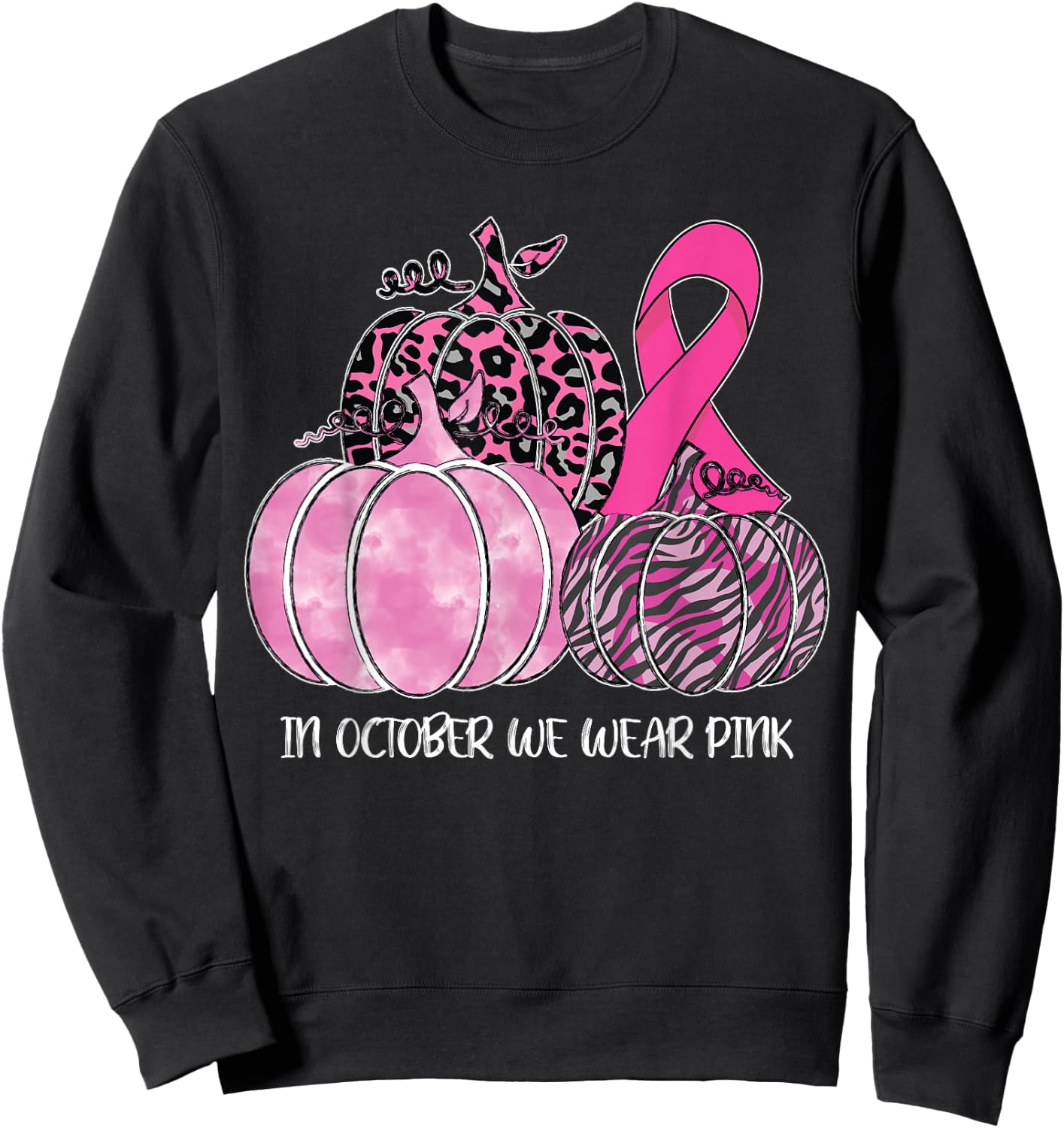 In October We Wear Pink Ribbon Pumpkin Breast Cancer Sweatshirt - Sweatshirt | Black