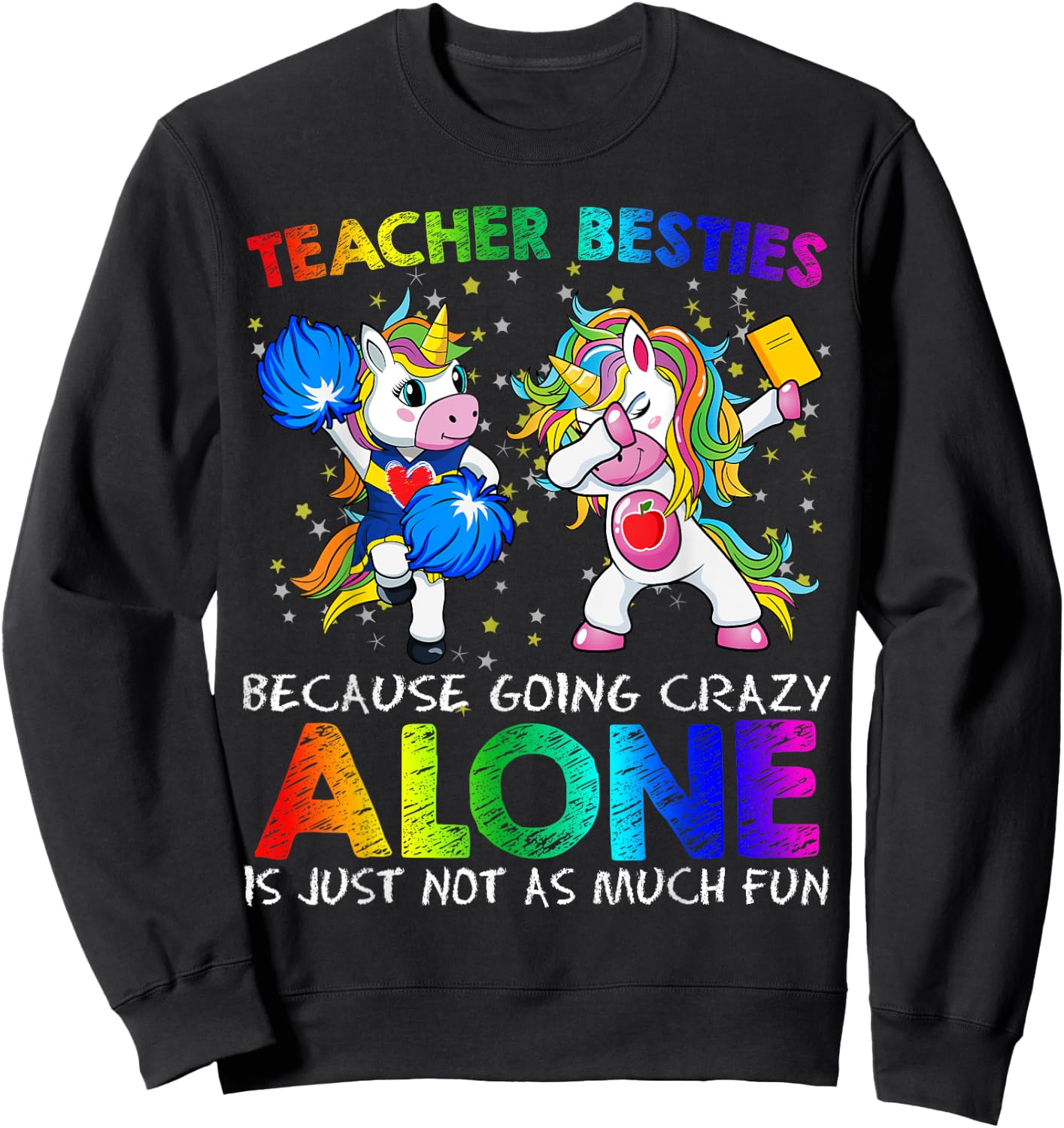 Cheerleader Teacher Besties Unicorn Shirt Going Crazy Alone Sweatshirt - Sweatshirt | Black