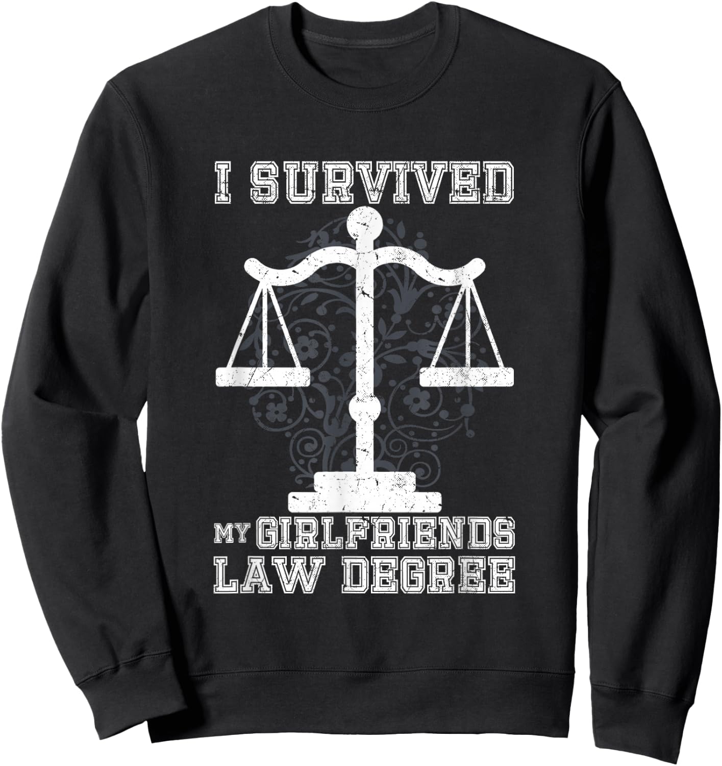 I survived my Girlfriends Law Degree | Law Student Sweatshirt - Sweatshirt | Black