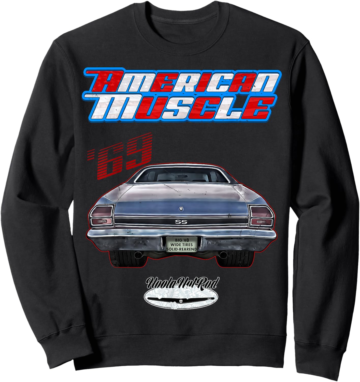 CLICK FOR MORE HOTRODS CUSTOM MUSCLE CARS TRUCKS 1969 Chevelle, Muscle Car, SS454, SS427, SS396, Hotrod, Drag Race - Black, -Adults, Short Sleeve, , Modern, American Muscle Sweatshirt - Sweatshirt | Black