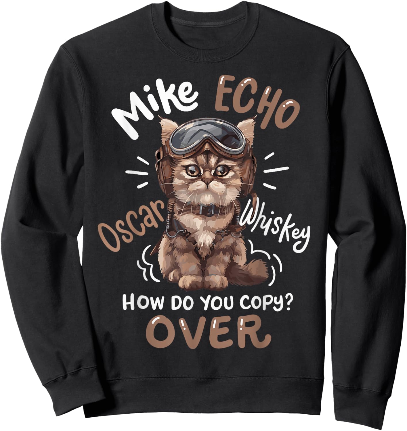 Mike Echo Oscar Whiskey How Do You Copy Over Sweatshirt - Sweatshirt | Black