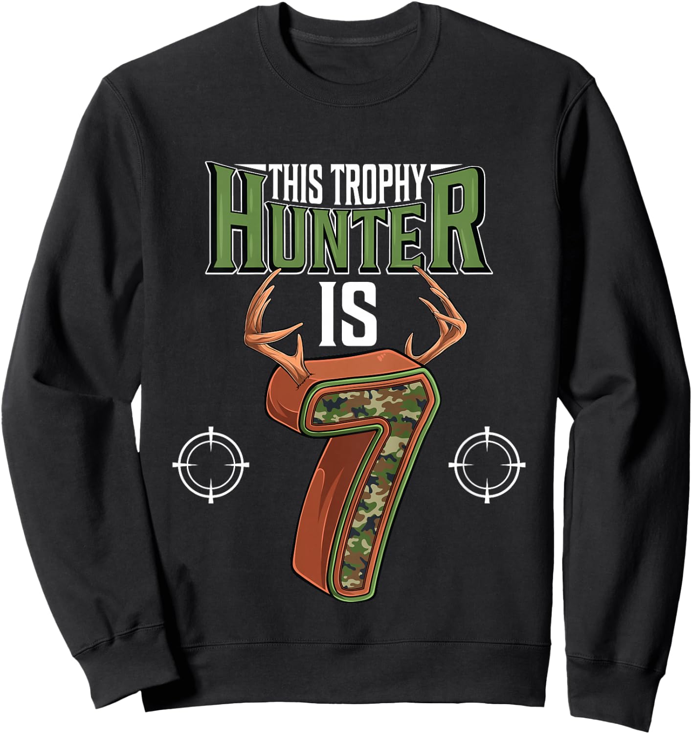 7 Year Old Hunting 7th Birthday Party Deer Hunter Sweatshirt - Sweatshirt | Black