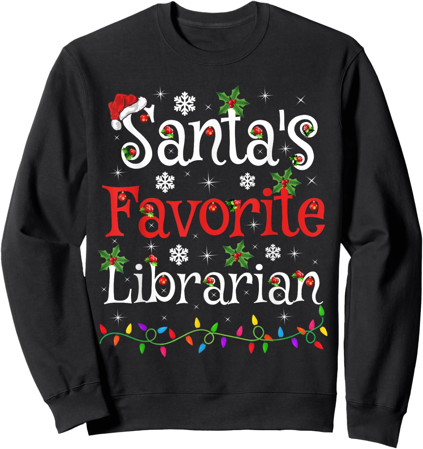 Librarian Xmas Gift Santa's Favorite Librarian Christmas Sweatshirt - Sweatshirt | Black