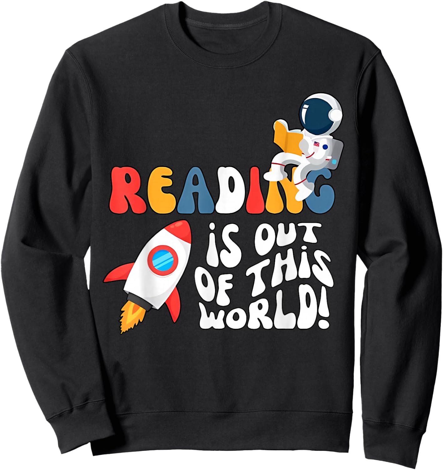 Reading is out of this World Space Book Lover Teacher Women Girls Kids Sweatshirt - Sweatshirt | Black