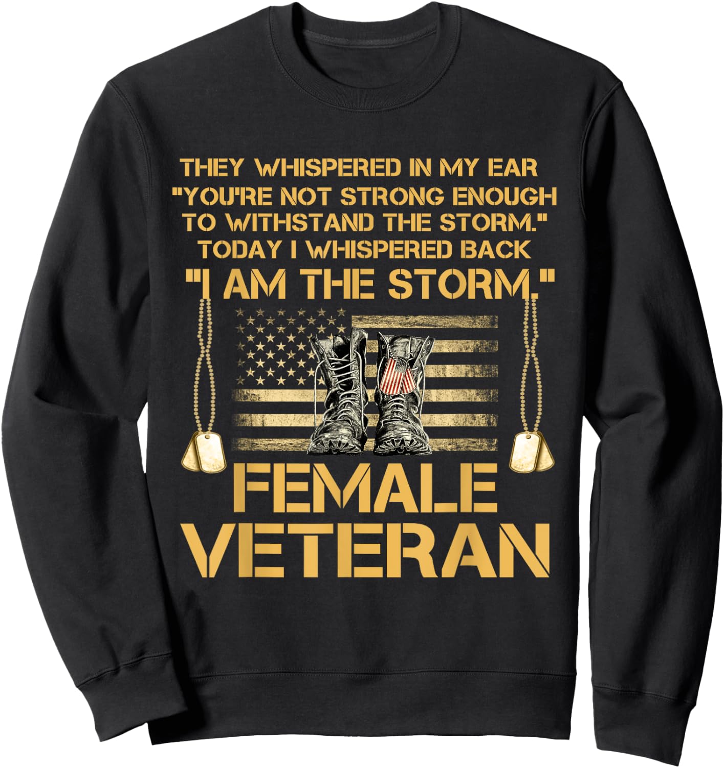 US Veterans Day Gift, US Female Veteran, I Am The Storm Sweatshirt - Sweatshirt | Black