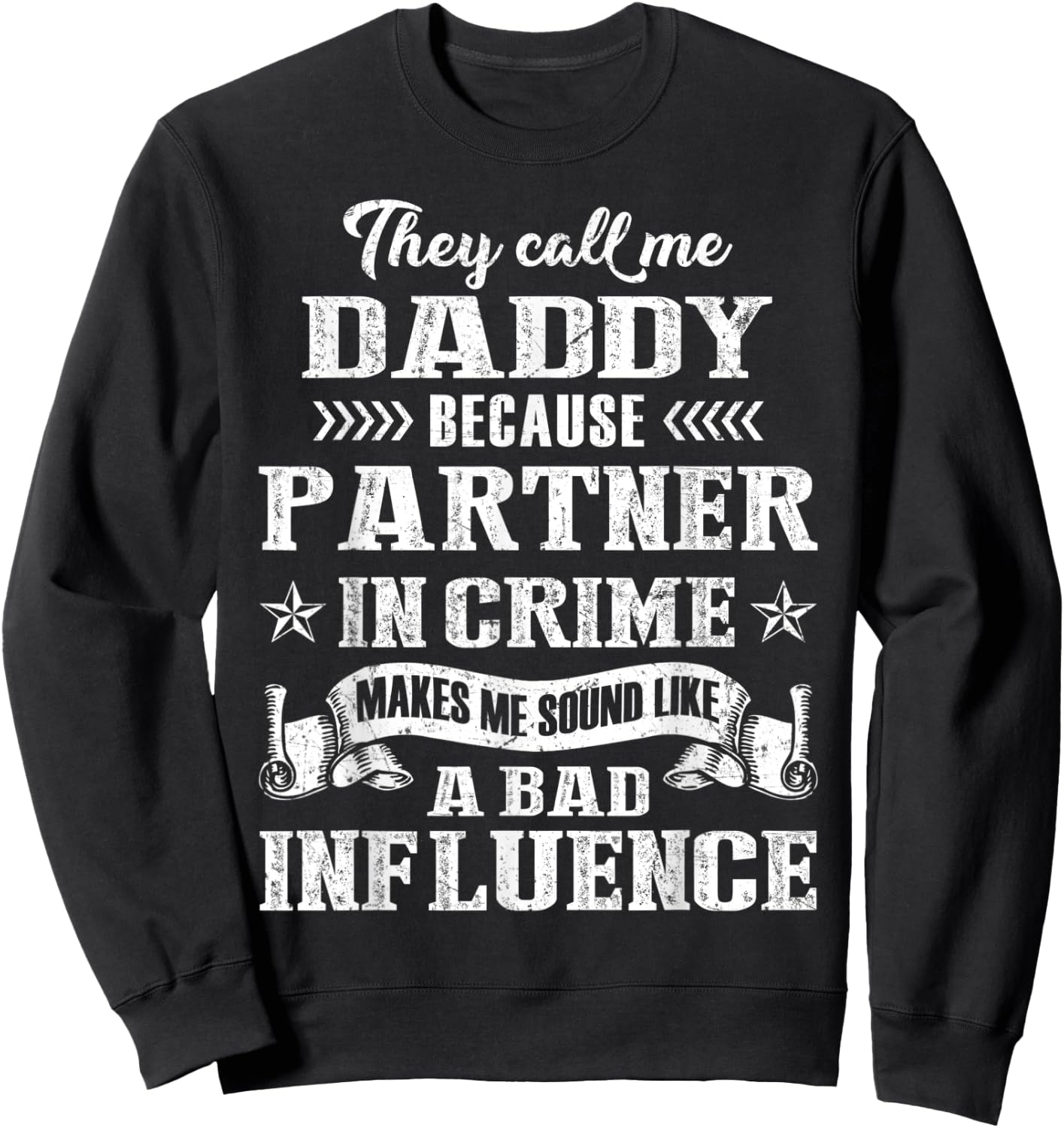 They Call Me Daddy Partner In Crime Fathers Day Sweatshirt - Sweatshirt | Black