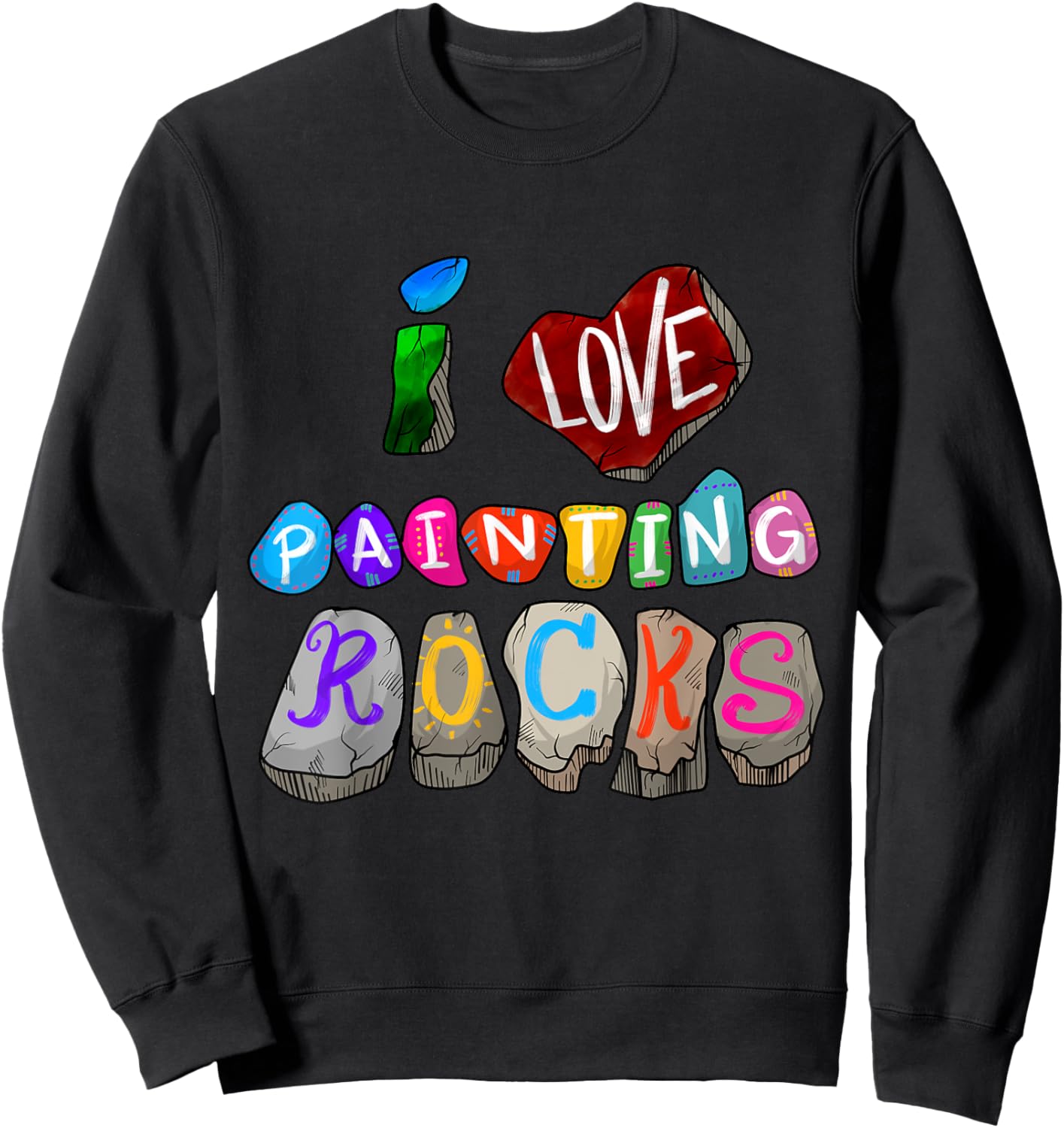 Funny I Love Painting Rocks Gift Cool Painter Men Women Kids Sweatshirt - Sweatshirt | Black