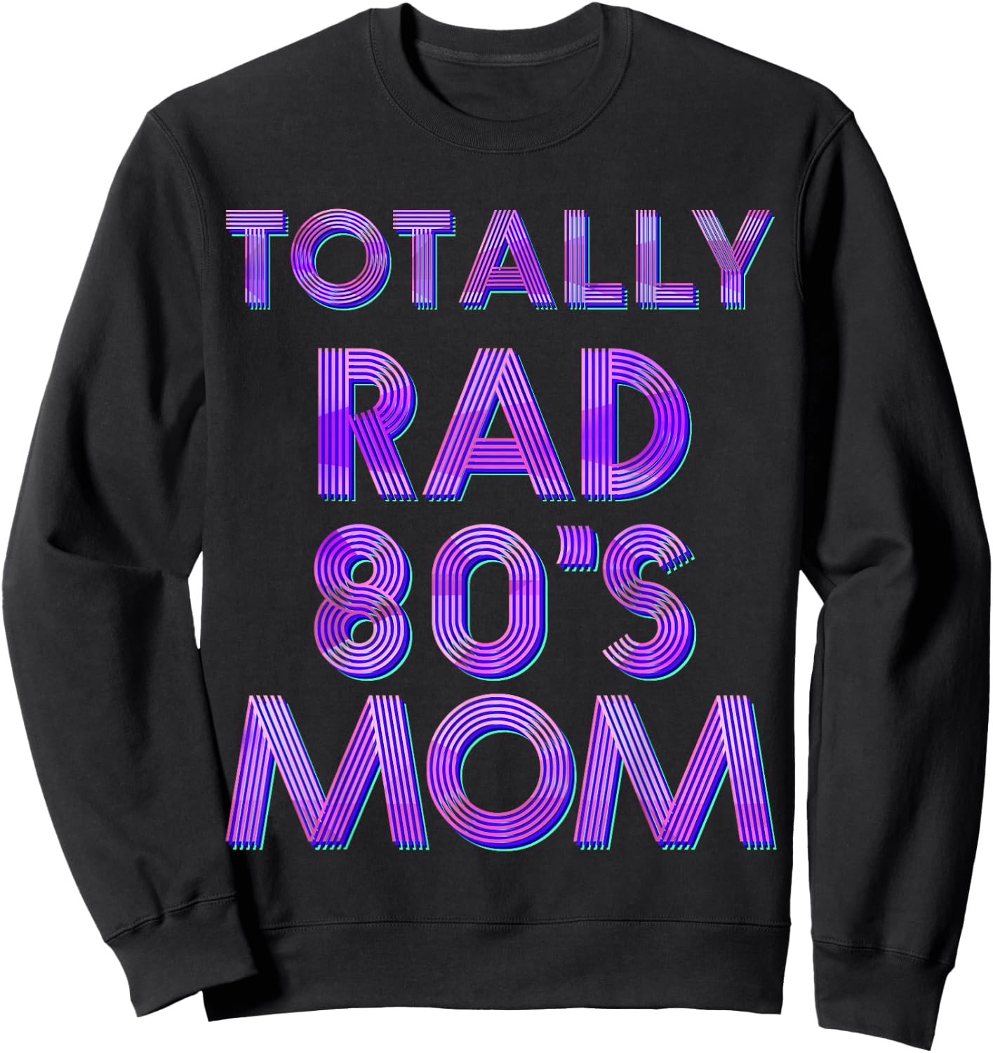 Totally Rad 80s Mom Sweatshirt - Sweatshirt | Black