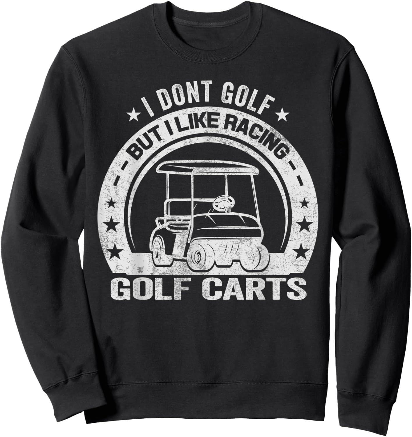 Funny Vintage Golfing Apparel I Like Racing Golf Cart Sweatshirt - Sweatshirt | Black