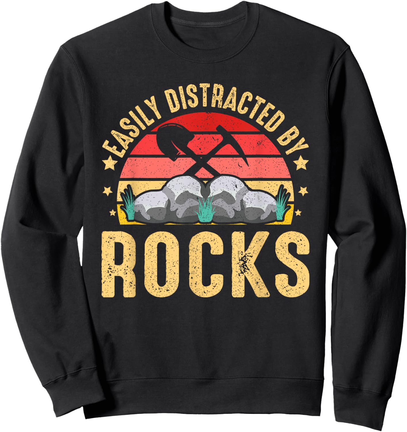 Easily Distracted By Rocks Rock Collector Geology Geologist Sweatshirt - Sweatshirt | Black