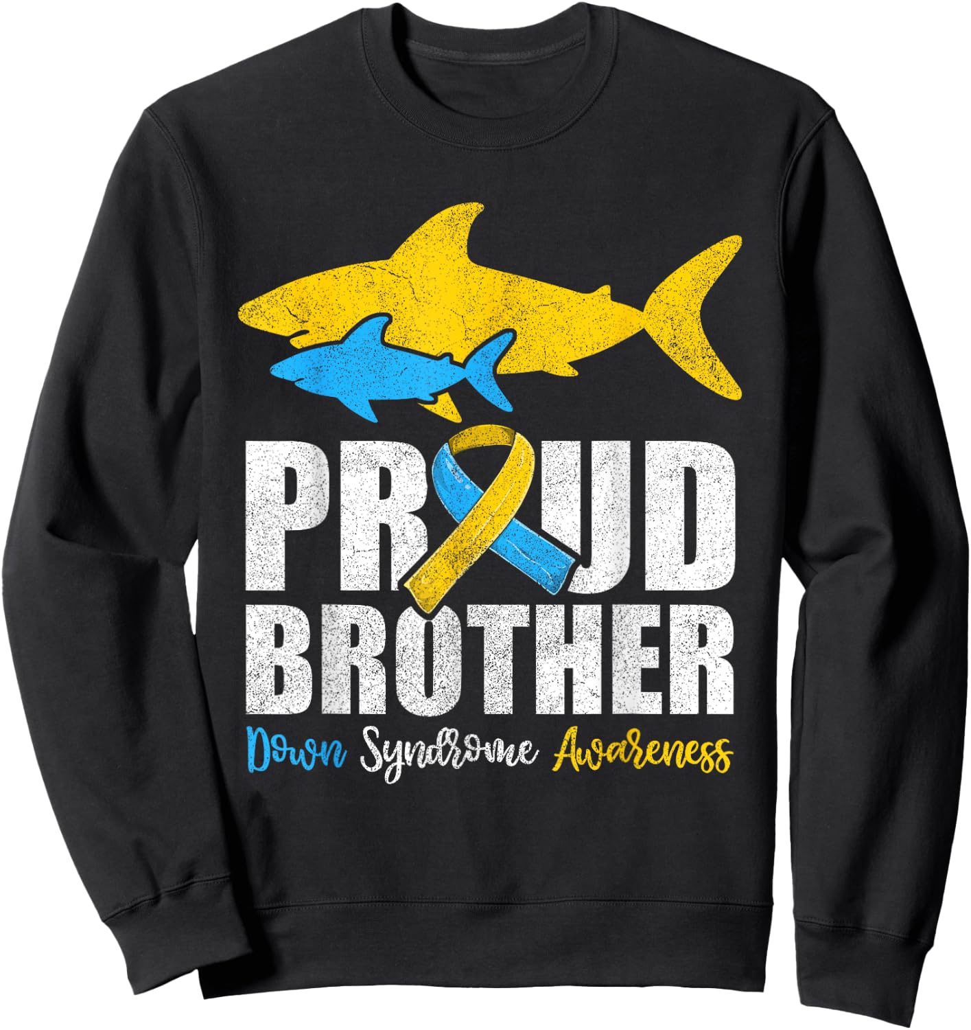 Proud Brother Down Syndrome Awareness Shirts, Shark Sister Sweatshirt - Sweatshirt | Black