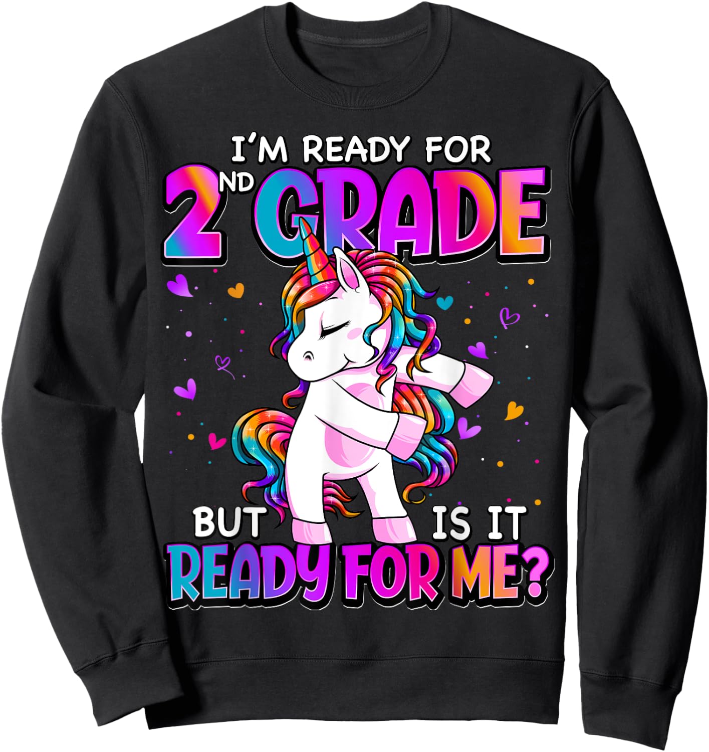 I'm Ready For 2nd Grade Shirt Back To School 2nd Grade Girls Sweatshirt - Sweatshirt | Black