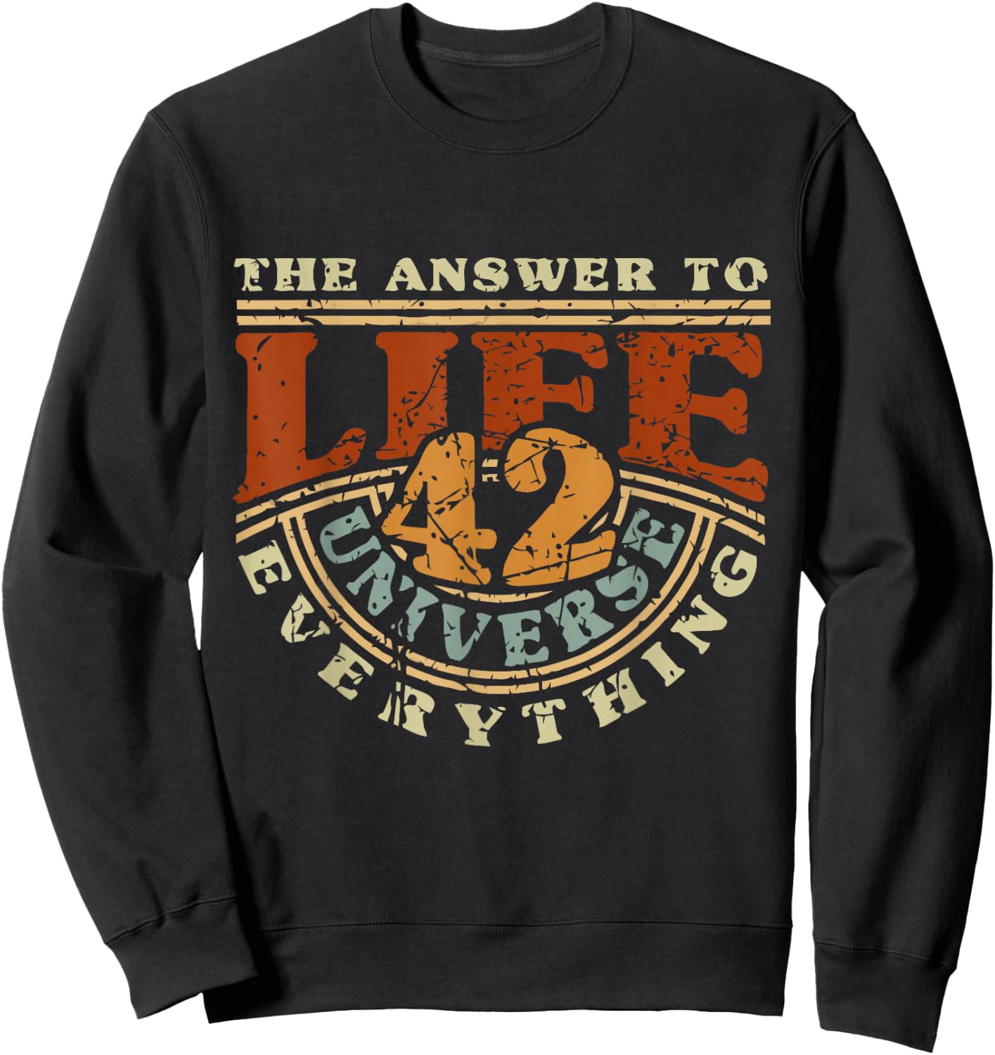 42 the Answer to Life the Universe and Everything Sweatshirt - Sweatshirt | Black