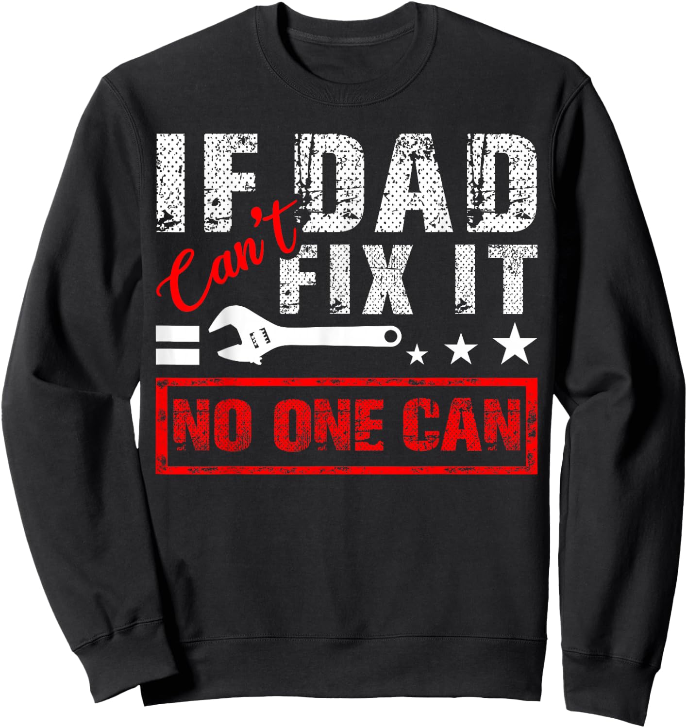 If Dad Can't Fix It No One Can Mechanic Driving Fixing Cars Sweatshirt - Sweatshirt | Black