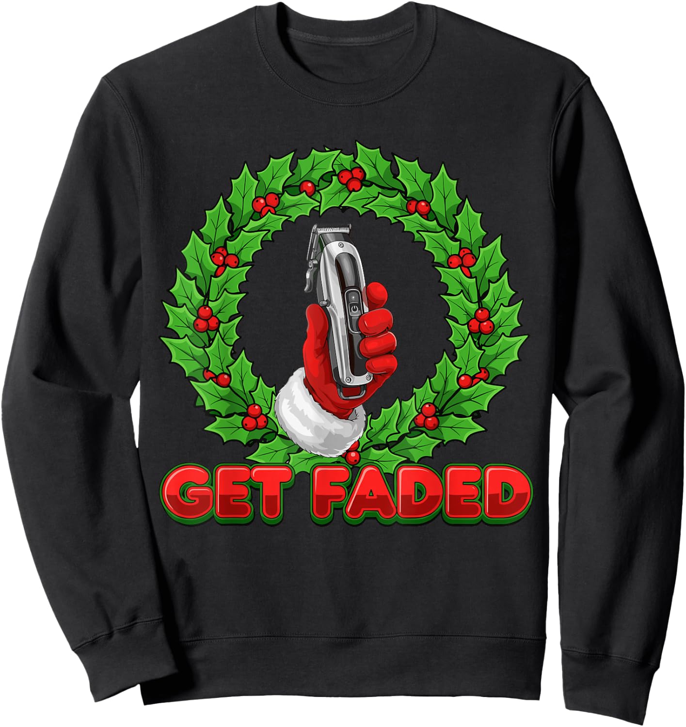 Funny Get Faded Santa Barber Shirt Men, Christmas Barbers Sweatshirt - Sweatshirt | Black
