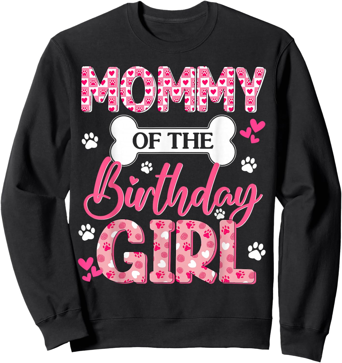 Mommy of The Birthday Girl Dogs Paw Theme Family Bday Party Sweatshirt - Sweatshirt | Black