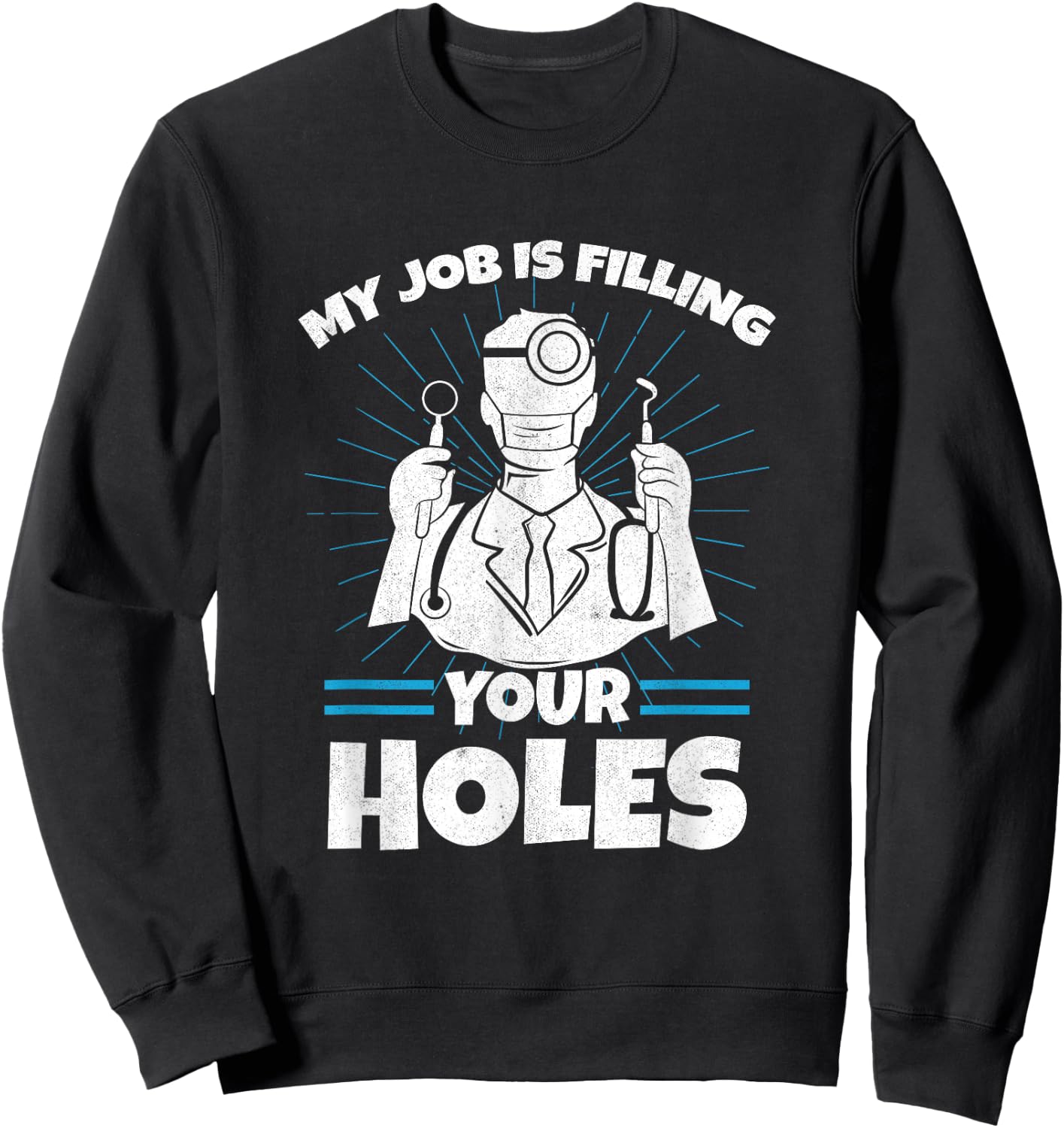Dental Hygienist Gift Dentist Filling Holes Teeth Dentistry Sweatshirt - Sweatshirt | Black