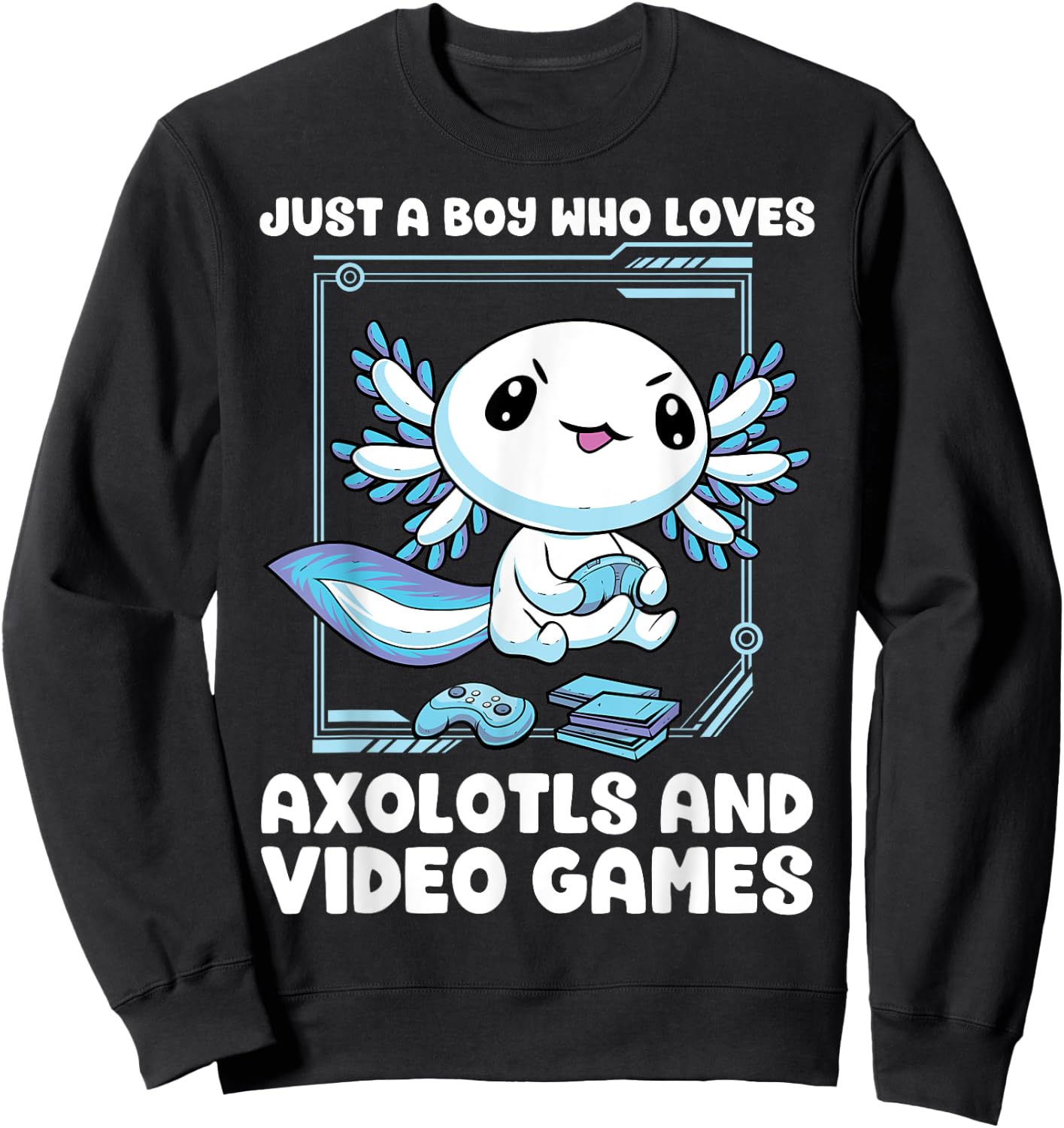 Just A Boy Who Loves Axolotls and Video Games Gamesolotl Sweatshirt - Sweatshirt | Black