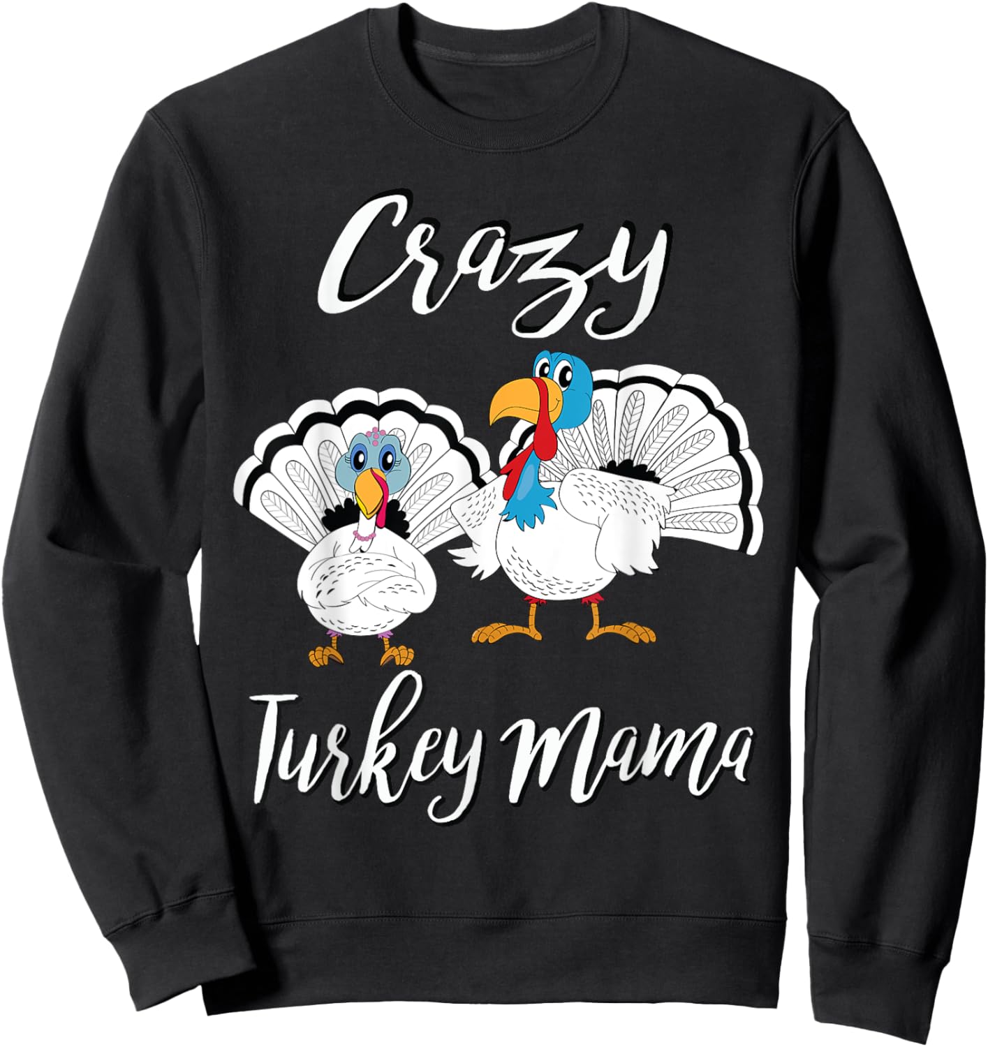 Girls Crazy Turkey Mama Pet Turkeys Farm Thanksgiving Sweatshirt - Sweatshirt | Black