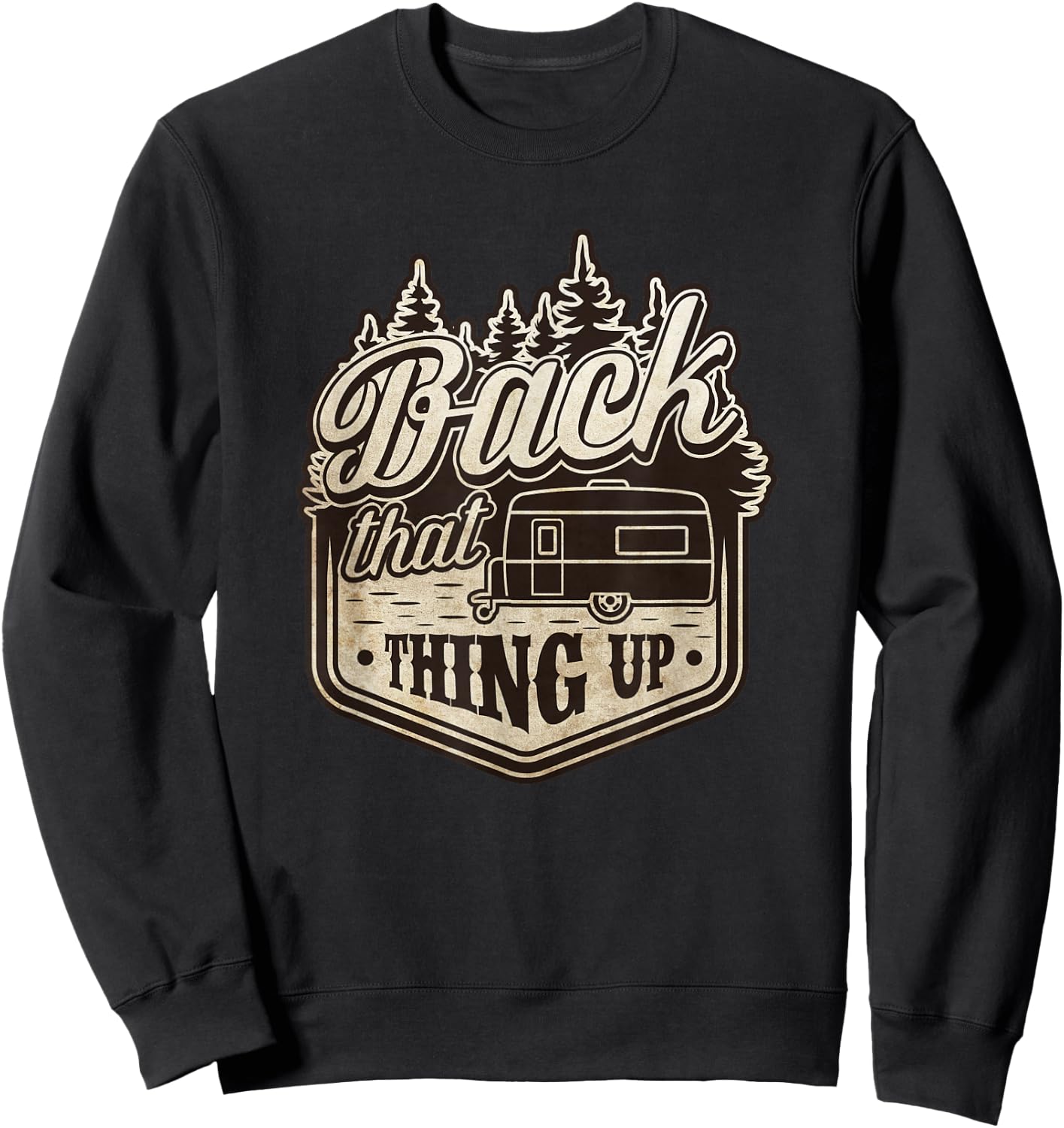 Back That Thing Up - Funny Couples Camper Trailer Camping Sweatshirt - Sweatshirt | Black