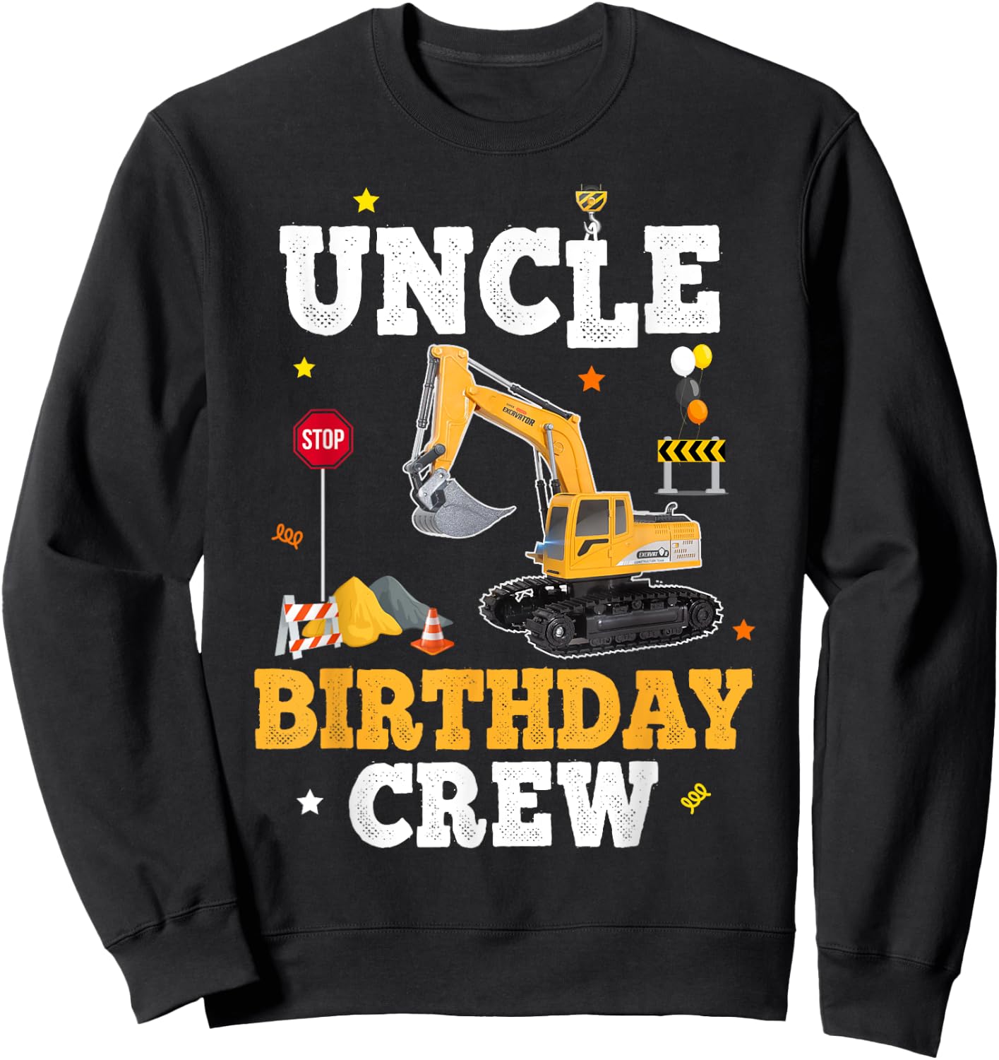 Uncle Birthday Crew Construction Matching Family Excavator Sweatshirt - Sweatshirt | Black