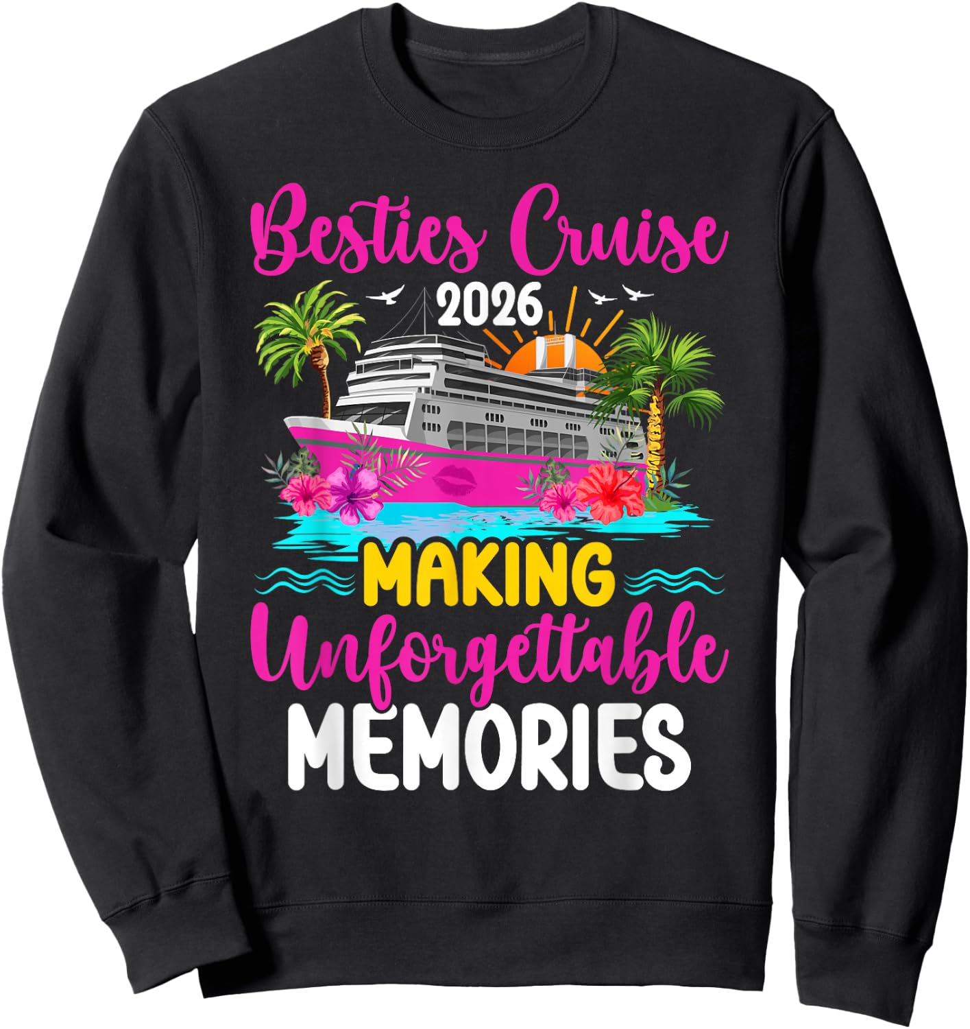 Besties Cruise Trip 2026 Making Memories Besties Cruising Sweatshirt - Sweatshirt | Black