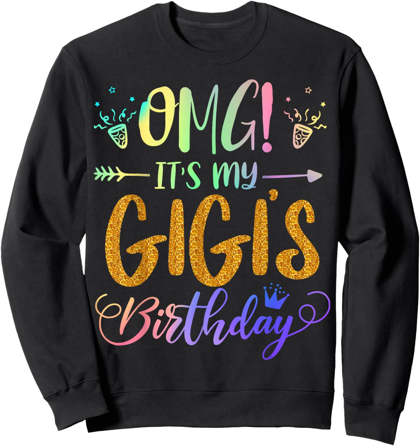 OMG It's My Gigi's Birthday Tie Dye Party Themed grandchild Sweatshirt - Sweatshirt | Black