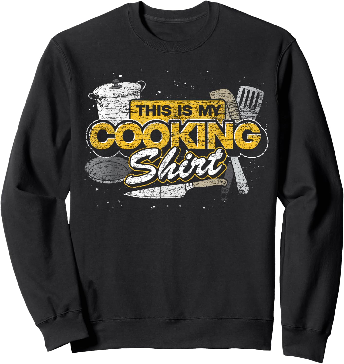 This Is My Cooking Shirt Cook Gourmet Meal Funny Chef Sweatshirt - Sweatshirt | Black