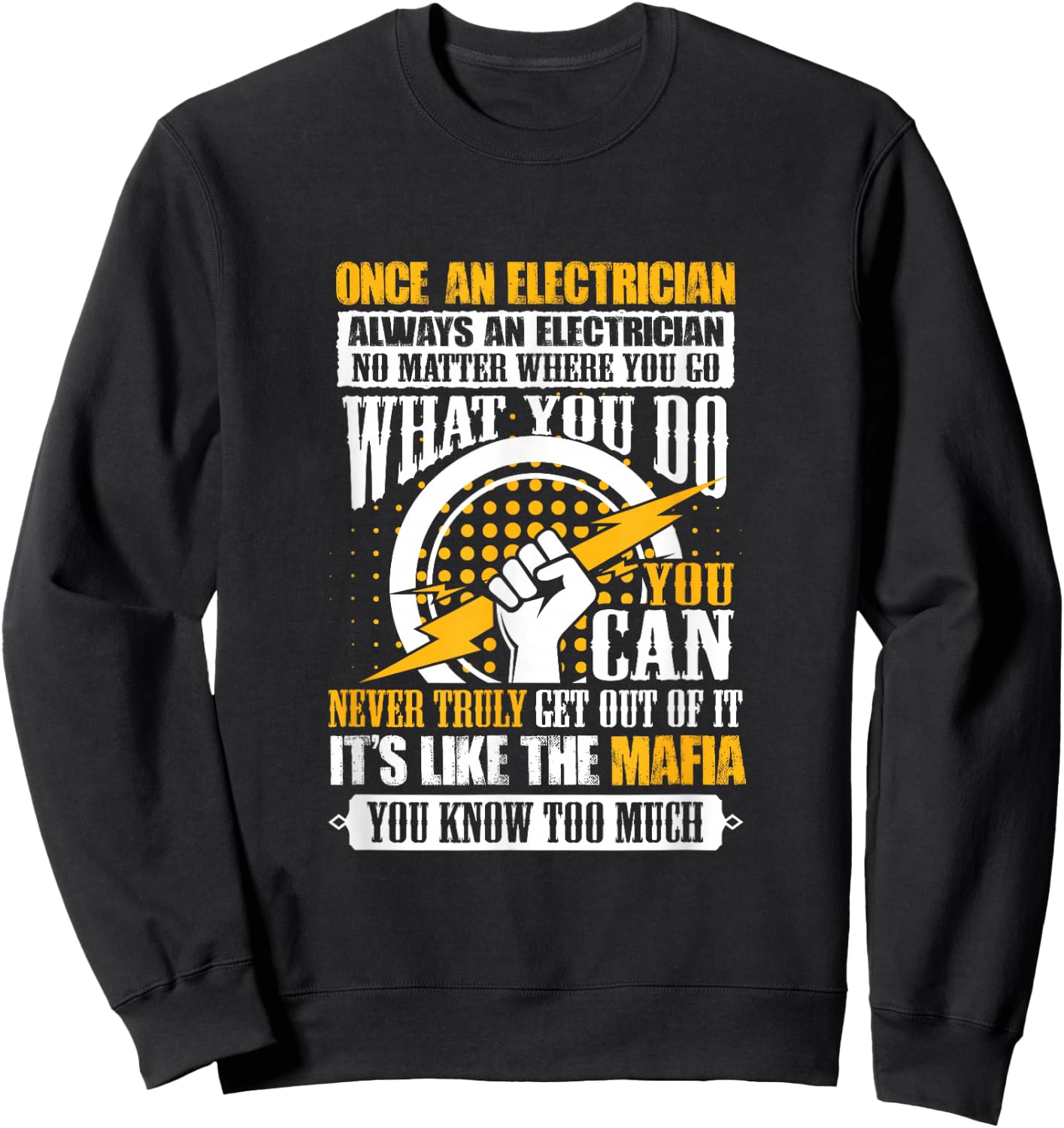 Once An Electrician Always An Electrician Sweatshirt - Sweatshirt | Black