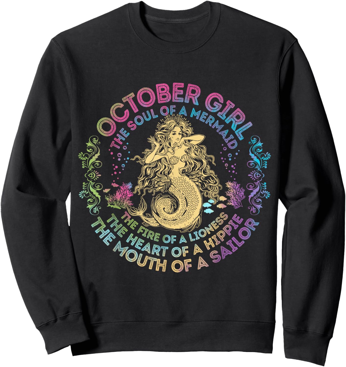 October Girl The Soul Of A Mermaid Birthday Hippie Soul Sweatshirt - Sweatshirt | Black