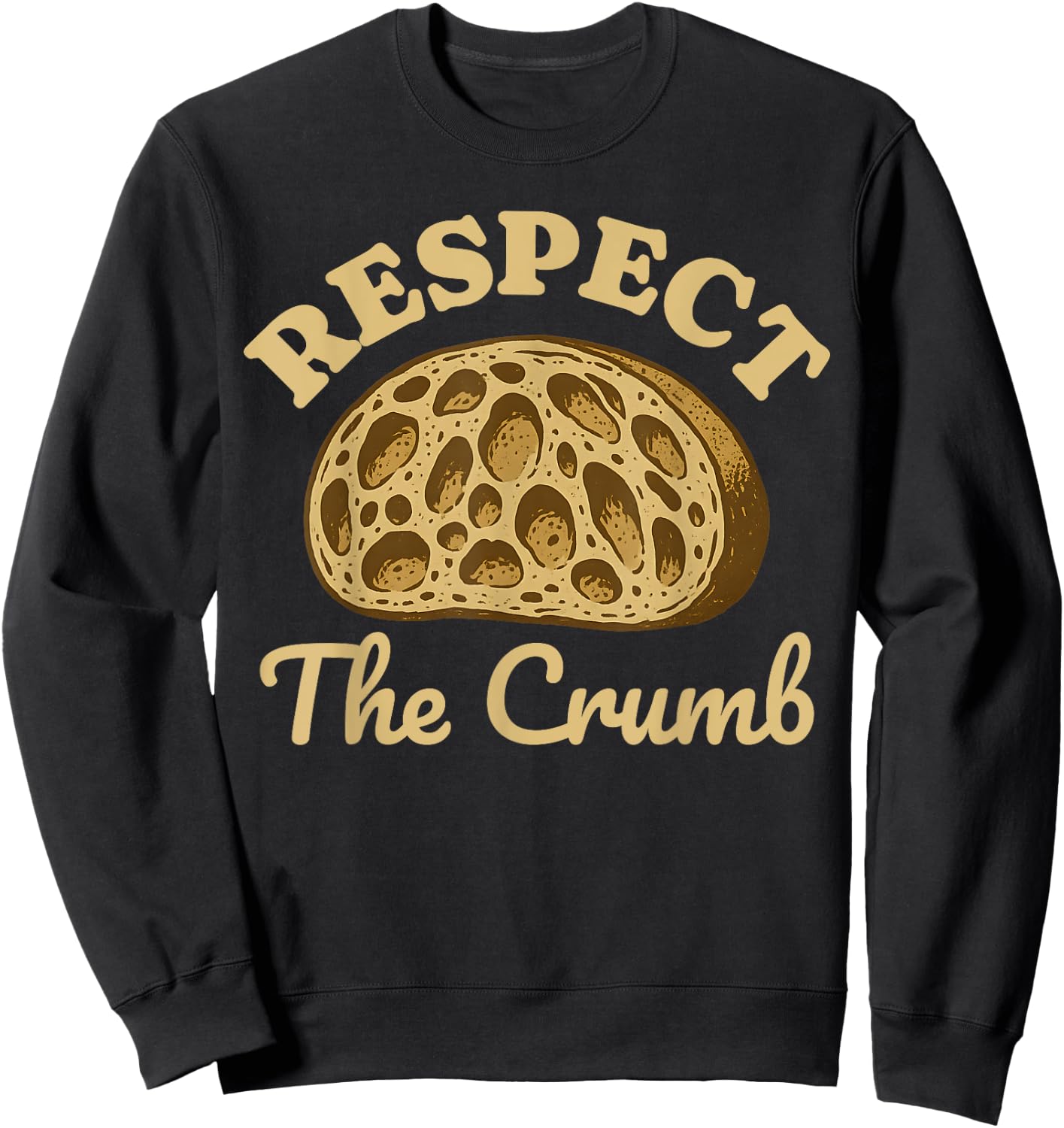 Funny Sourdough Bread Crumb Starter Homesteading Bread Maker Sweatshirt - Sweatshirt | Black