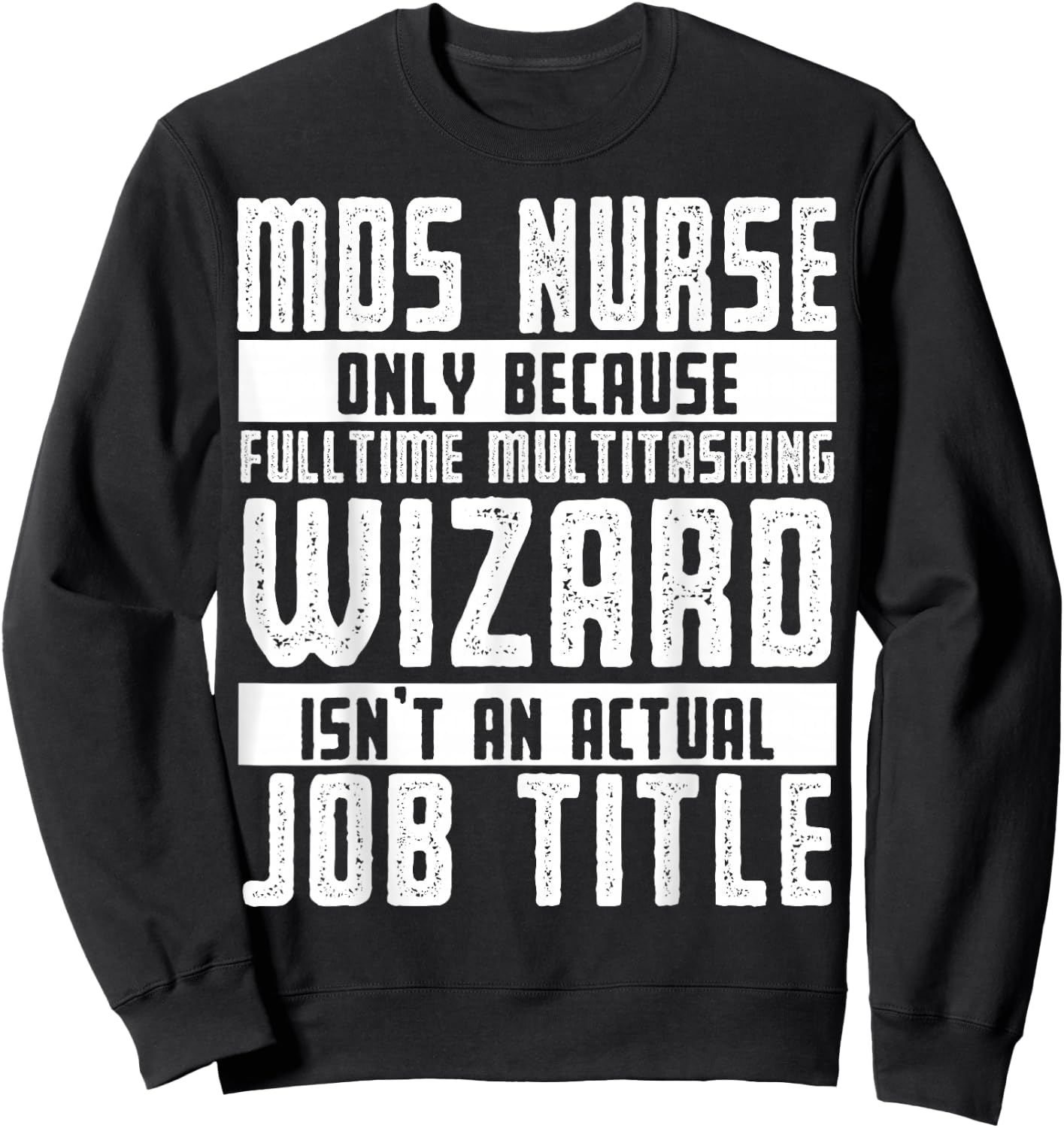 MDS Nurse Apparel - Best Funny Nurses Design Sweatshirt - Sweatshirt | Black
