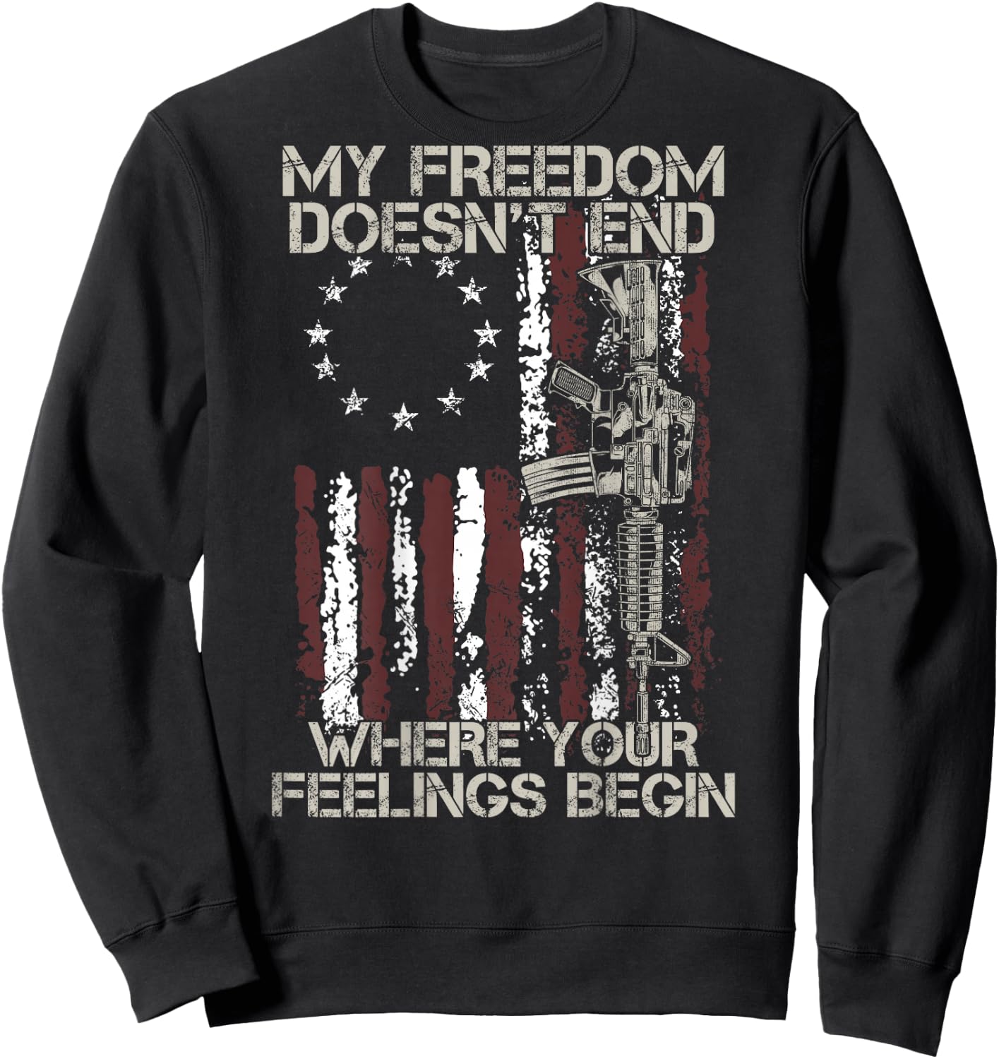 My Freedom Doesn't End Where Your Feelings Begin (on back) Sweatshirt - Sweatshirt | Black
