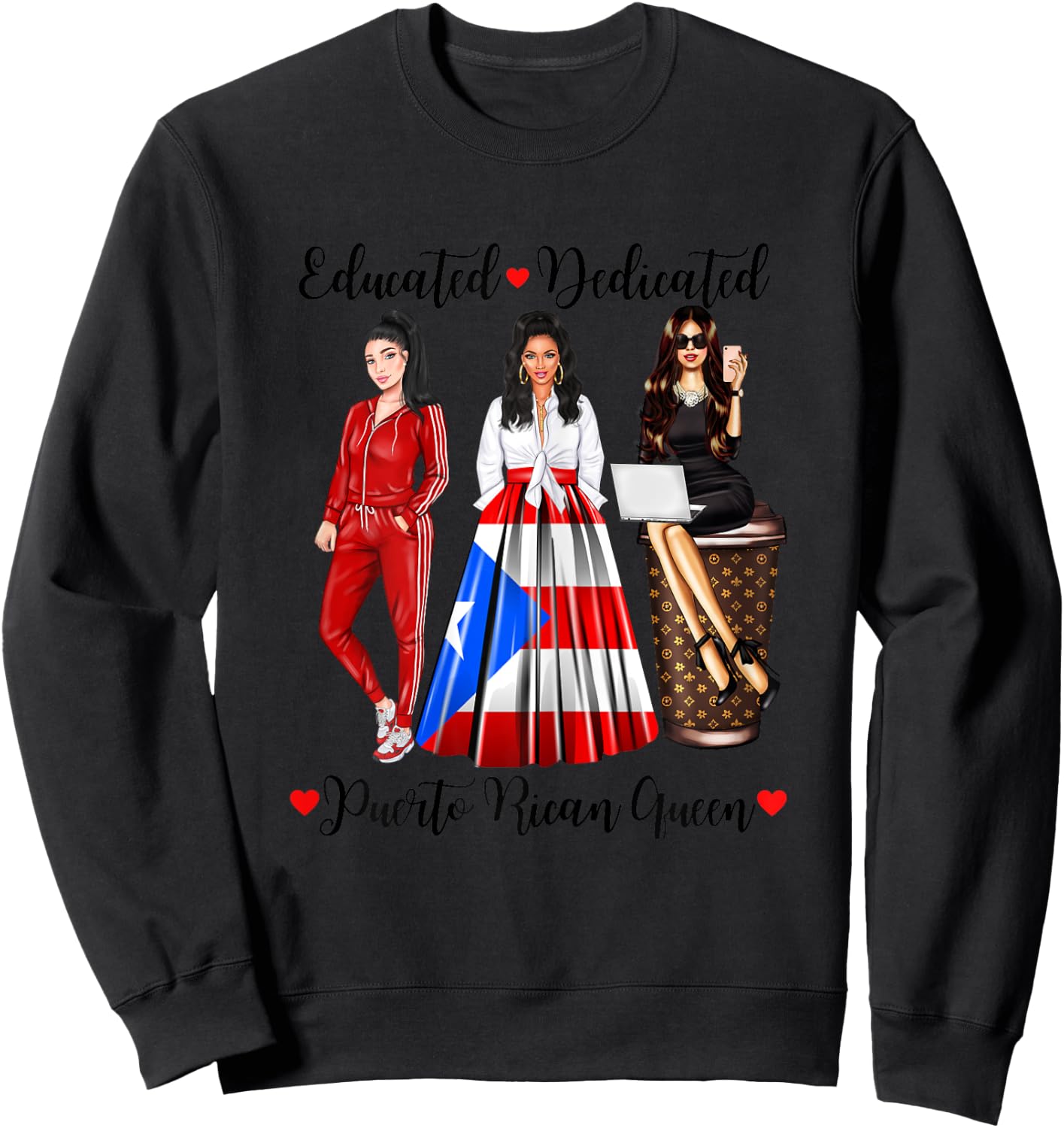 Educated Dedicated Puerto Rico Queen Flag Coffee Rican Woman Sweatshirt - Sweatshirt | Black