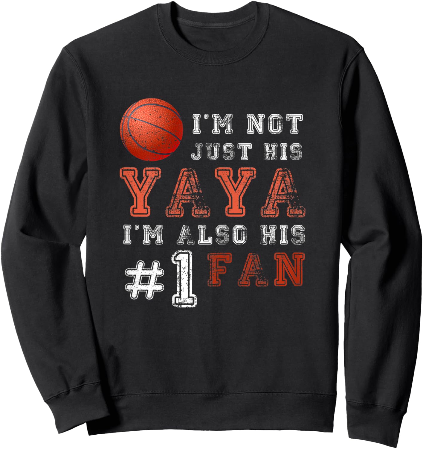 Basketball Grandma Yaya I'm Also His #1 Fan Funny Sweatshirt - Sweatshirt | Black