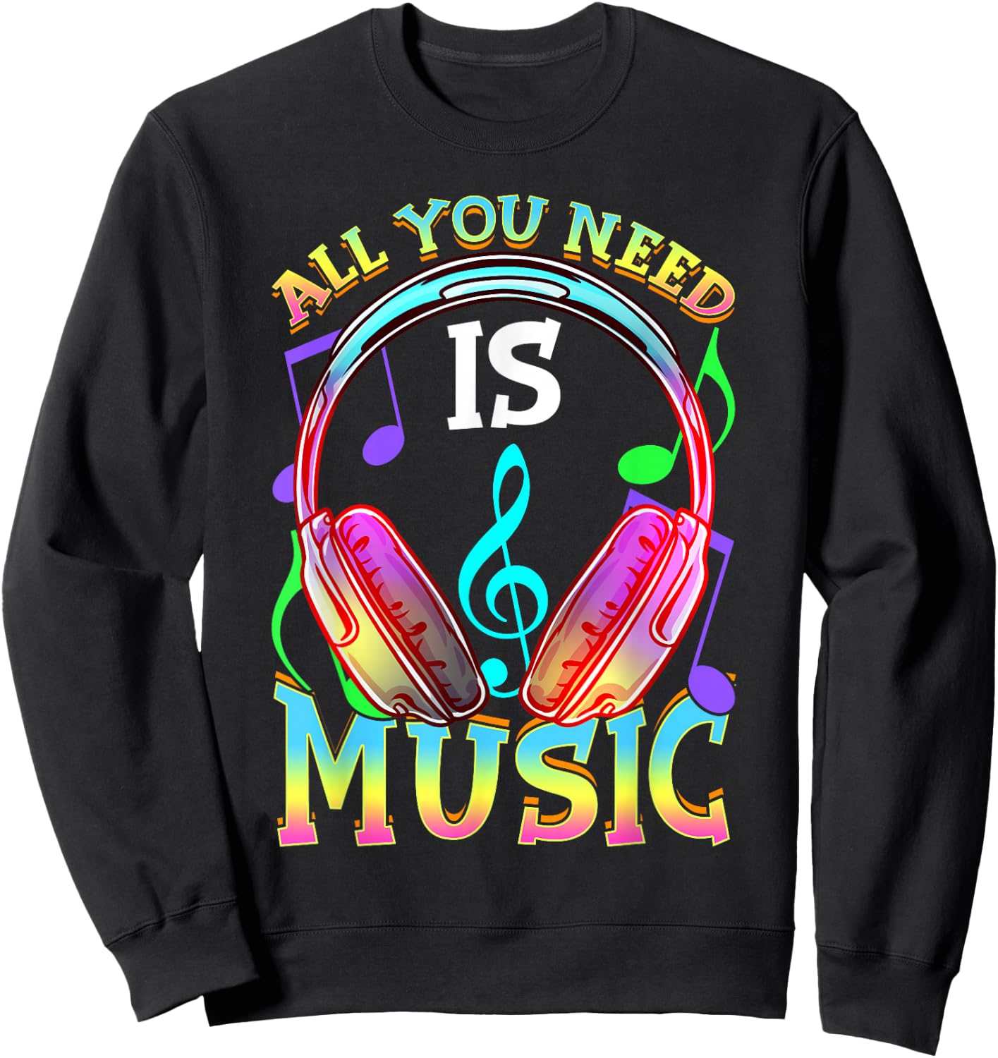 All You Need is Music, DJ Headphones - Music Lover Producer Sweatshirt - Sweatshirt | Black