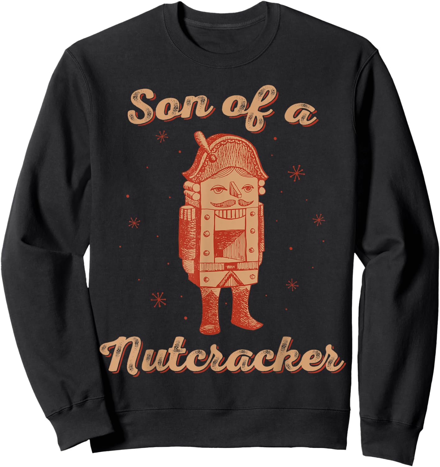 Son of a Nutcracker Shirt Men & Women Matching Pajamas Xmas Sweatshirt - Sweatshirt | Black