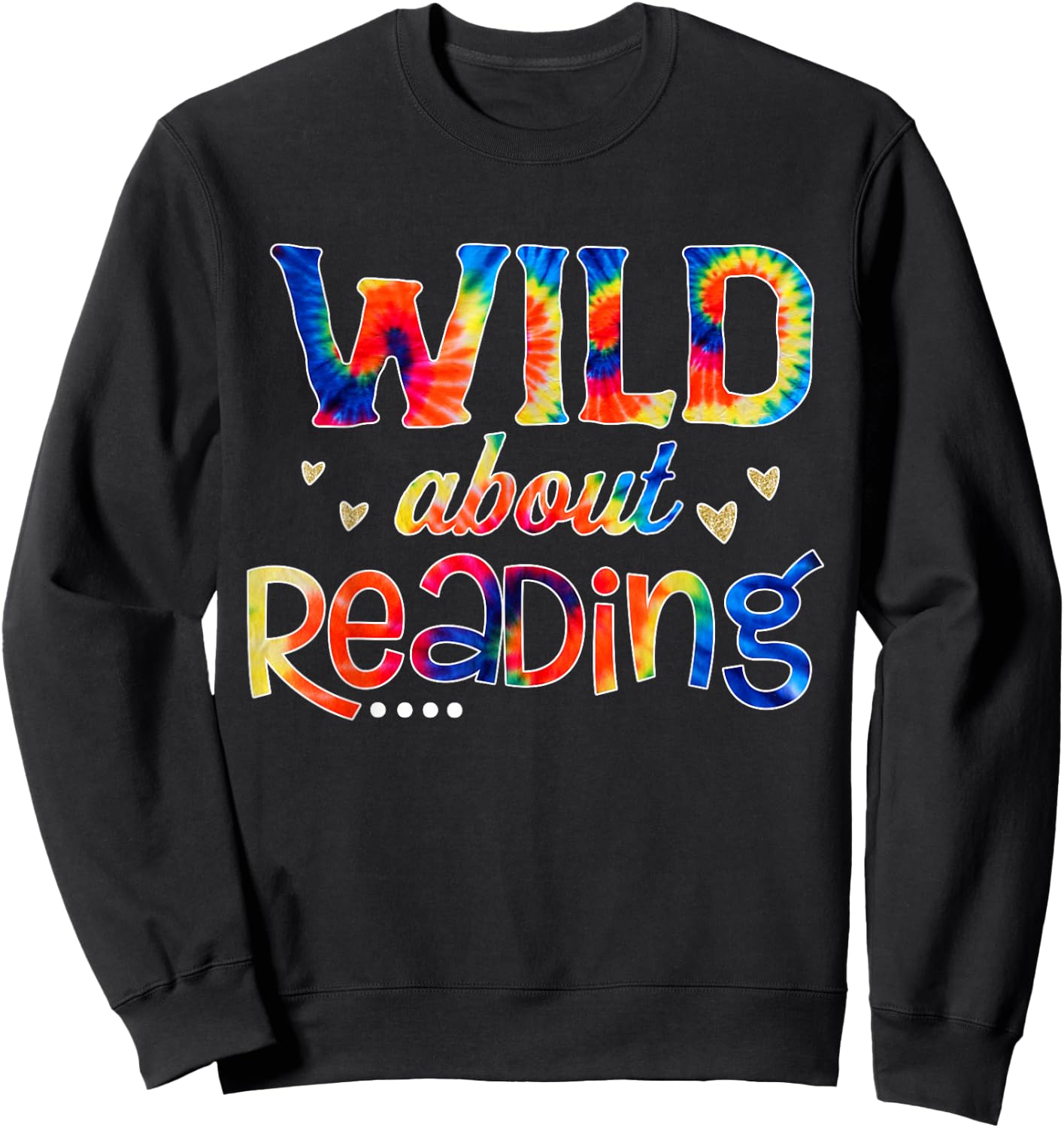 Wild About Reading Tie Dye Reading Books Funny Sweatshirt - Sweatshirt | Black