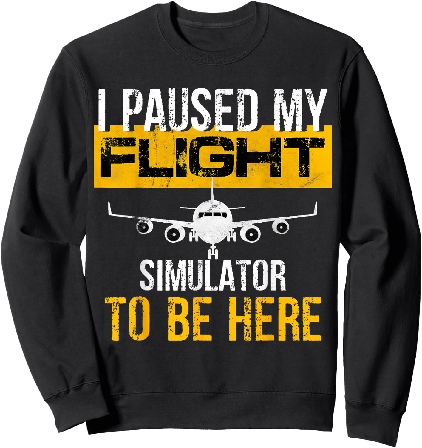 I Paused My Flight Simulator to Be Here - to best Pilot Sweatshirt - Sweatshirt | Black