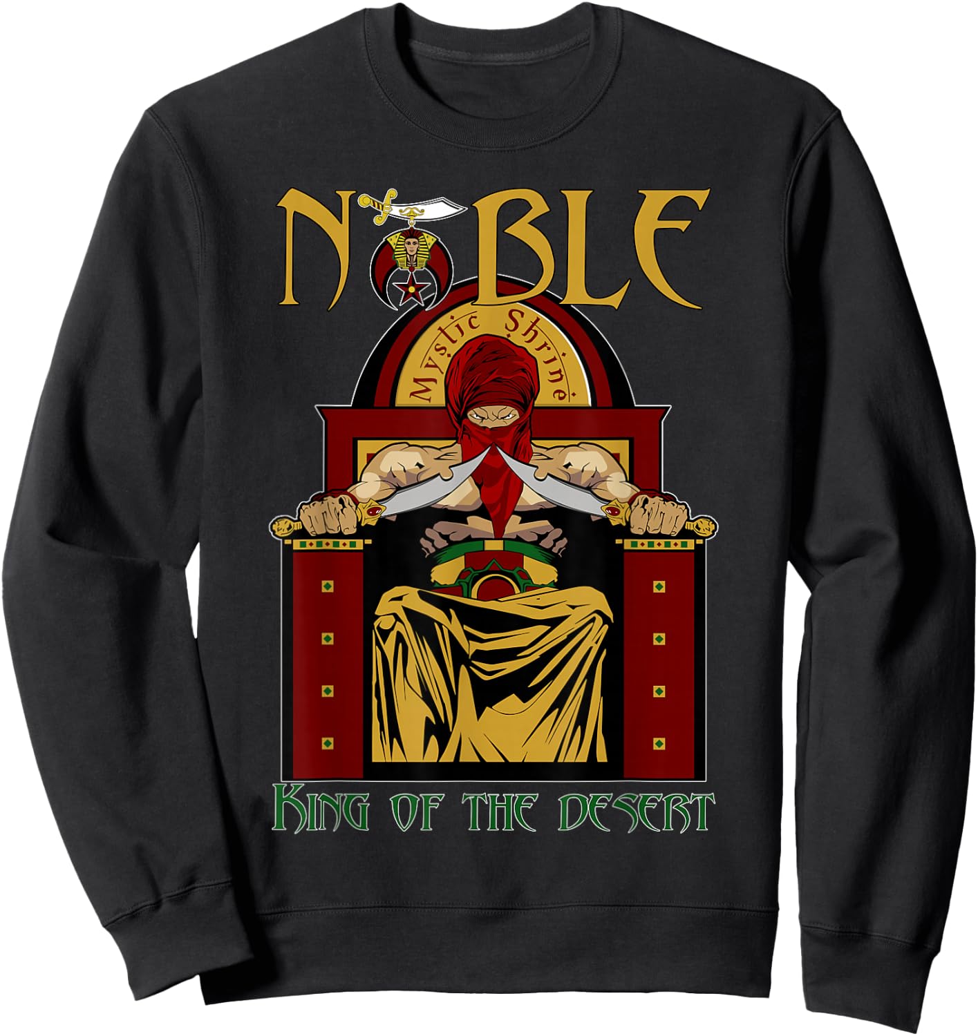 Noble Mystic Shrine King of the desert Shriner Father's Day Sweatshirt - Sweatshirt | Black
